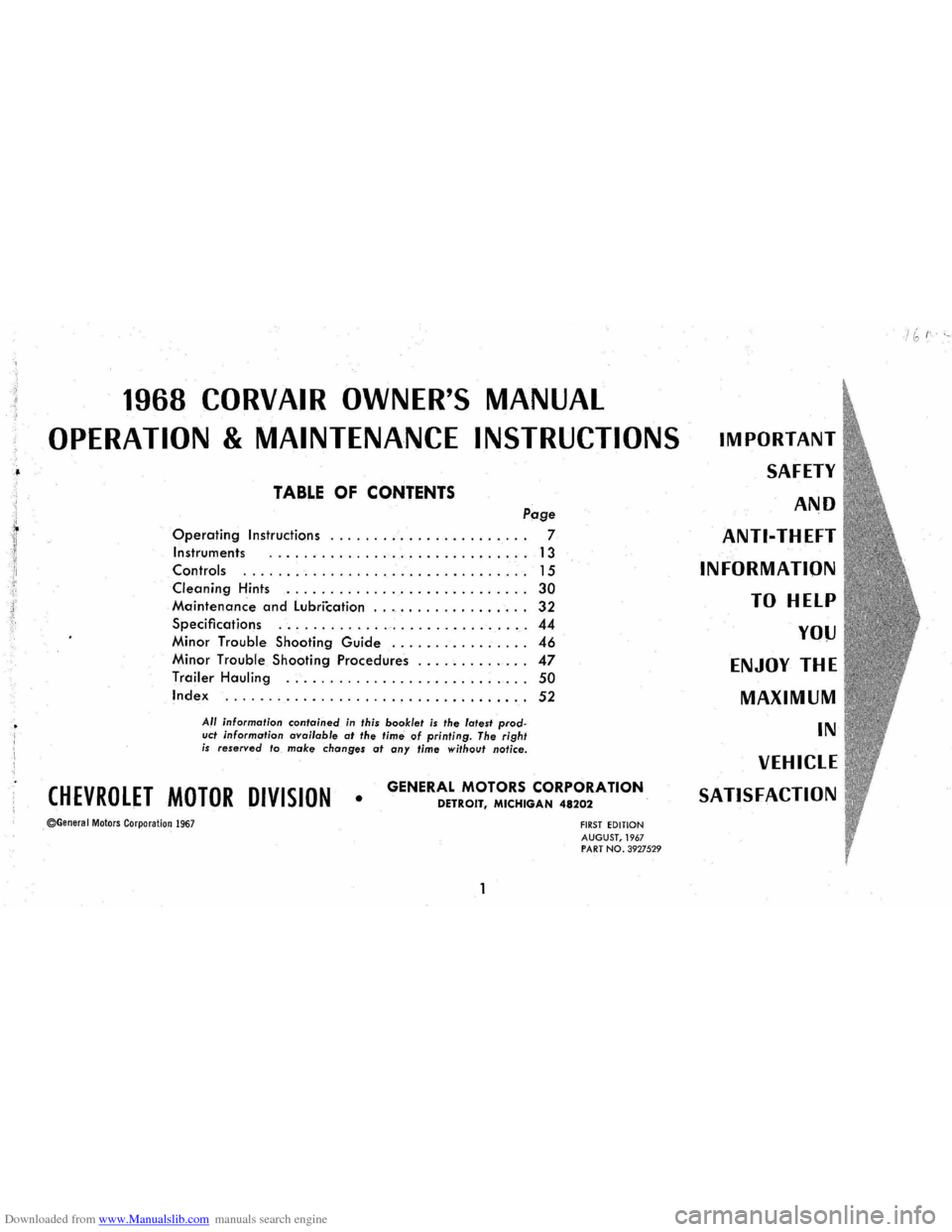 CHEVROLET CORVAIR 1986 2.G Owners Manual Downloaded from www.Manualslib.com manuals search engine 1968 CORVAIR OWNERS MANUAL
OPERATION & MAINTENANCE INSTRUCTIONS
TABLE OF CONTENTS
Page
Operating Instructions ....................... 7
I CHEVROLET CORVAIR 1986 2.G Owners Manual Downloaded from www.Manualslib.com manuals search engine 1968 CORVAIR OWNERS MANUAL
OPERATION & MAINTENANCE INSTRUCTIONS
TABLE OF CONTENTS
Page
Operating Instructions ....................... 7
I