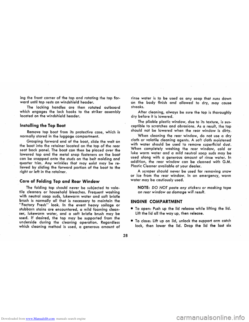 CHEVROLET CORVAIR 1986 2.G Owners Guide Downloaded from www.Manualslib.com manuals search engine ing the front corner of the top and rotating the top for
ward until top rests on windshield header.
The locking handles are then rotated CHEVROLET CORVAIR 1986 2.G Owners Guide Downloaded from www.Manualslib.com manuals search engine ing the front corner of the top and rotating the top for
ward until top rests on windshield header.
The locking handles are then rotated