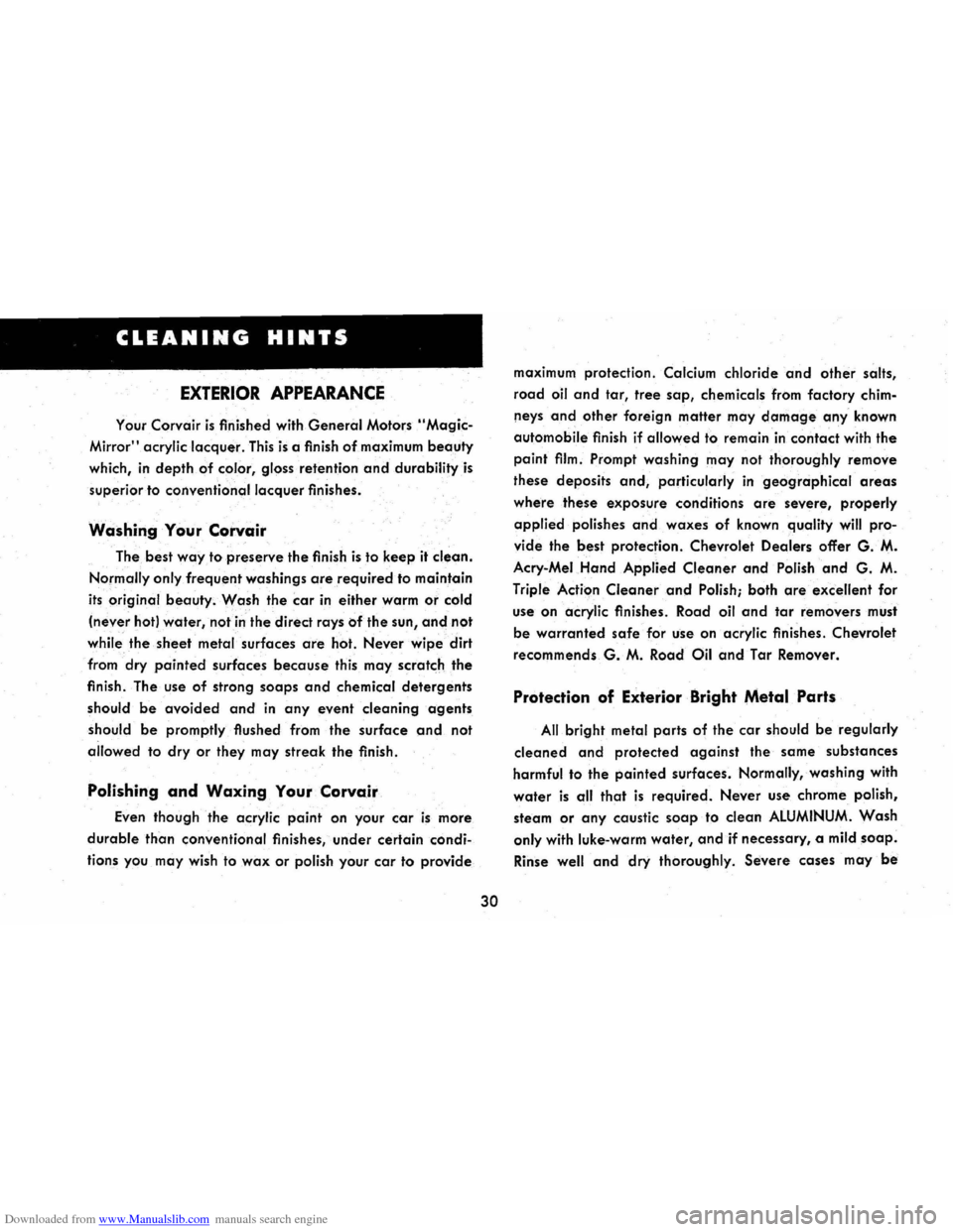 CHEVROLET CORVAIR 1986 2.G Owners Guide Downloaded from www.Manualslib.com manuals search engine CLEANING HINTS
EXTERIOR APPEARANCE
Your Corvair is fi"nished with General Motors "Magi<=
Mirror" acrylic lacquer. This is a finish of maxim CHEVROLET CORVAIR 1986 2.G Owners Guide Downloaded from www.Manualslib.com manuals search engine CLEANING HINTS
EXTERIOR APPEARANCE
Your Corvair is fi"nished with General Motors "Magi<=
Mirror" acrylic lacquer. This is a finish of maxim