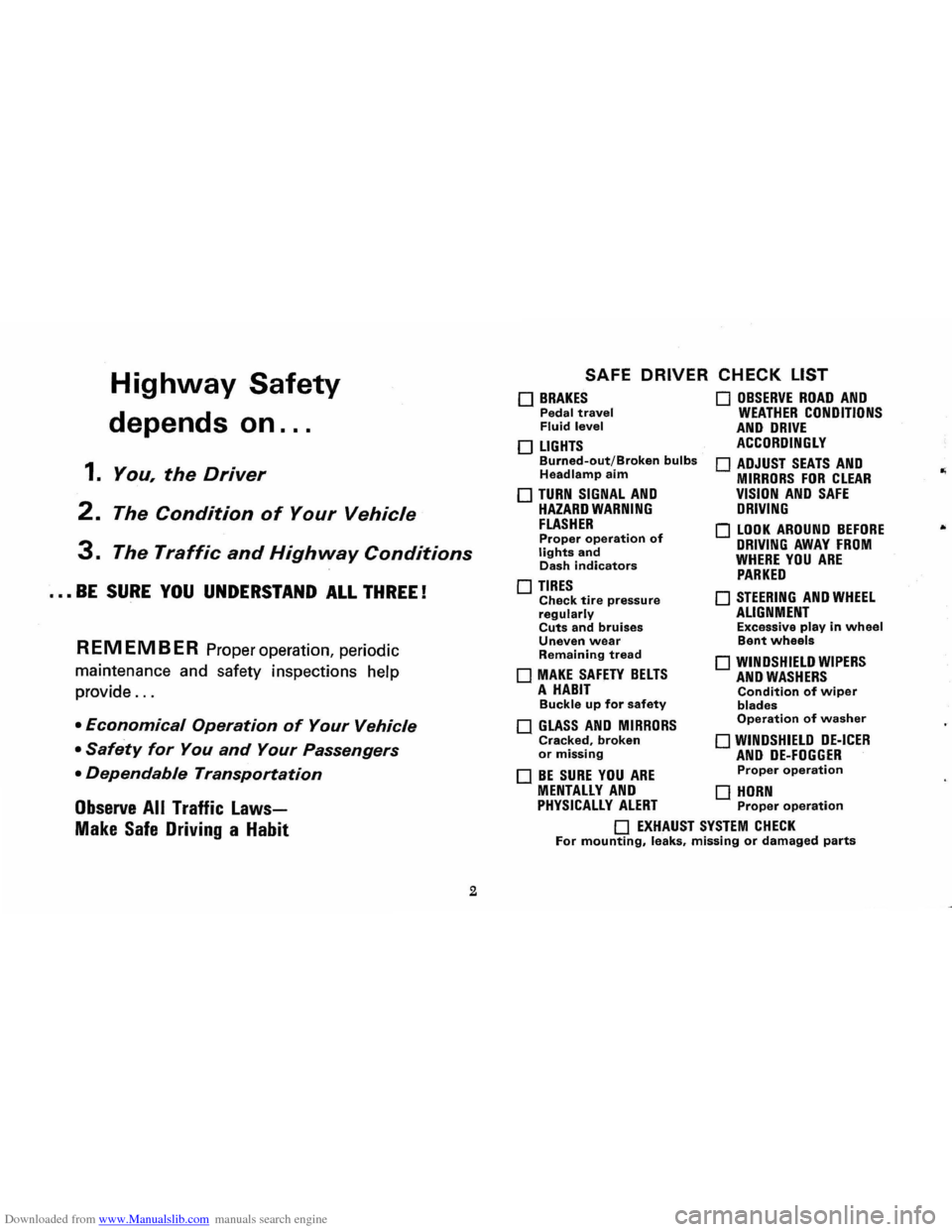 CHEVROLET CORVAIR 1986 2.G Owners Manual Downloaded from www.Manualslib.com manuals search engine Highway Safety 
depends on ... 
1. You, the Driver 
2. The Condition of Your Vehicle 
3. The Traffic and Highway Conditions 
••• BE SURE 
