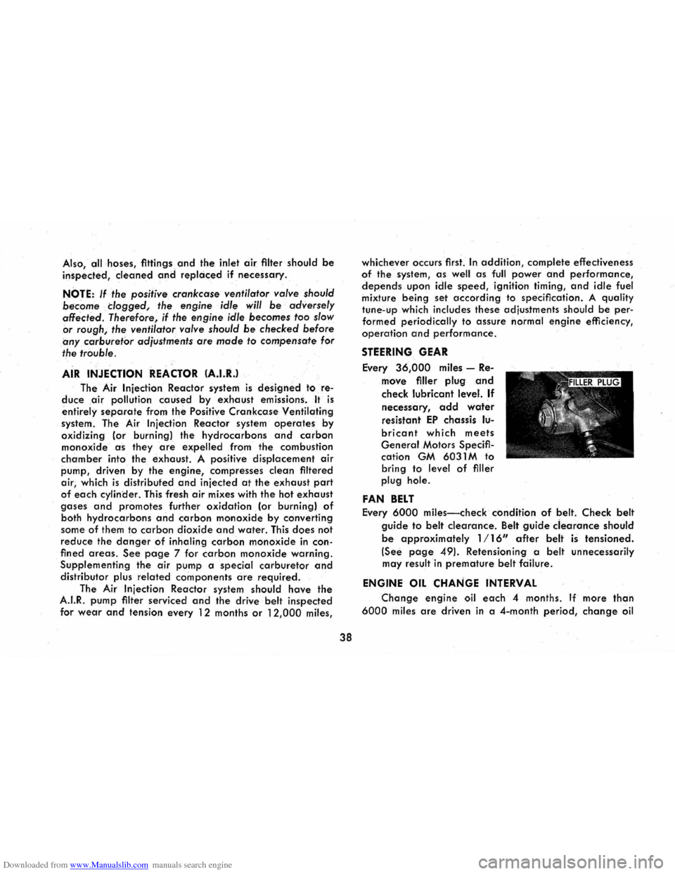 CHEVROLET CORVAIR 1986 2.G Service Manual Downloaded from www.Manualslib.com manuals search engine Also, all hoses, fittings and the inlet air filter should be 
inspected, cleaned and replciced  if necessary. 
NOTE: If the  positive  crankcas