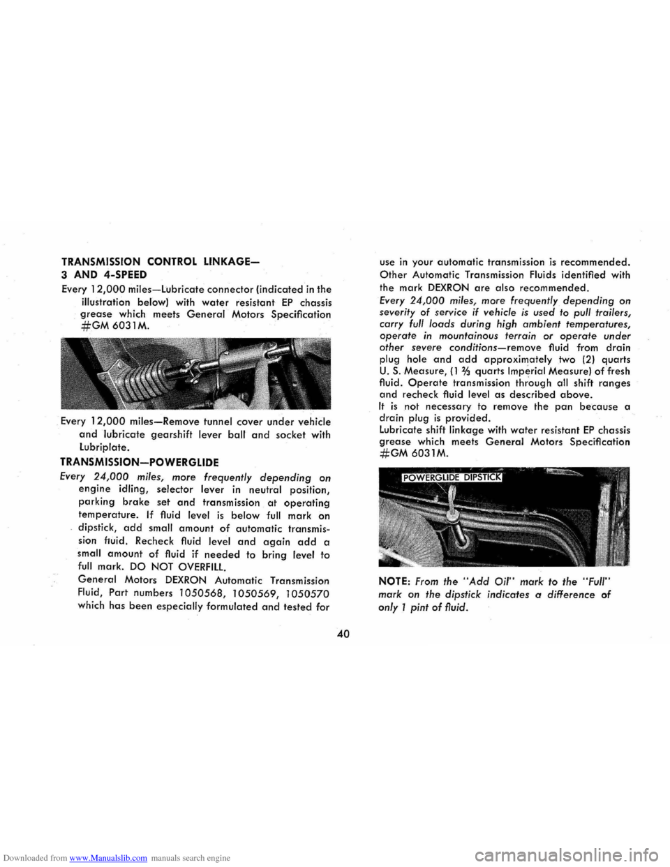 CHEVROLET CORVAIR 1986 2.G Owners Manual Downloaded from www.Manualslib.com manuals search engine TRANSMISSION CONTROL LlNKAGE-
3 AND 4-SPEED 
Every 12,000 miles-Lubricate connector (indicated in the 
illustration  below) with 
water resista