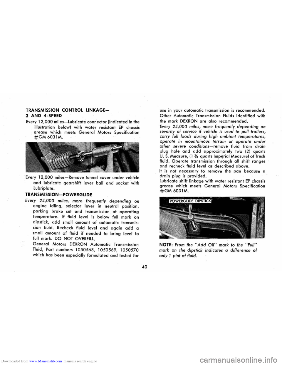 CHEVROLET CORVAIR 1986 2.G Service Manual Downloaded from www.Manualslib.com manuals search engine TRANSMISSION CONTROL LlNKAGE-
3 AND 4-SPEED 
Every 12,000 miles-Lubricate connector (indicated in the 
illustration  below) with 
water resista