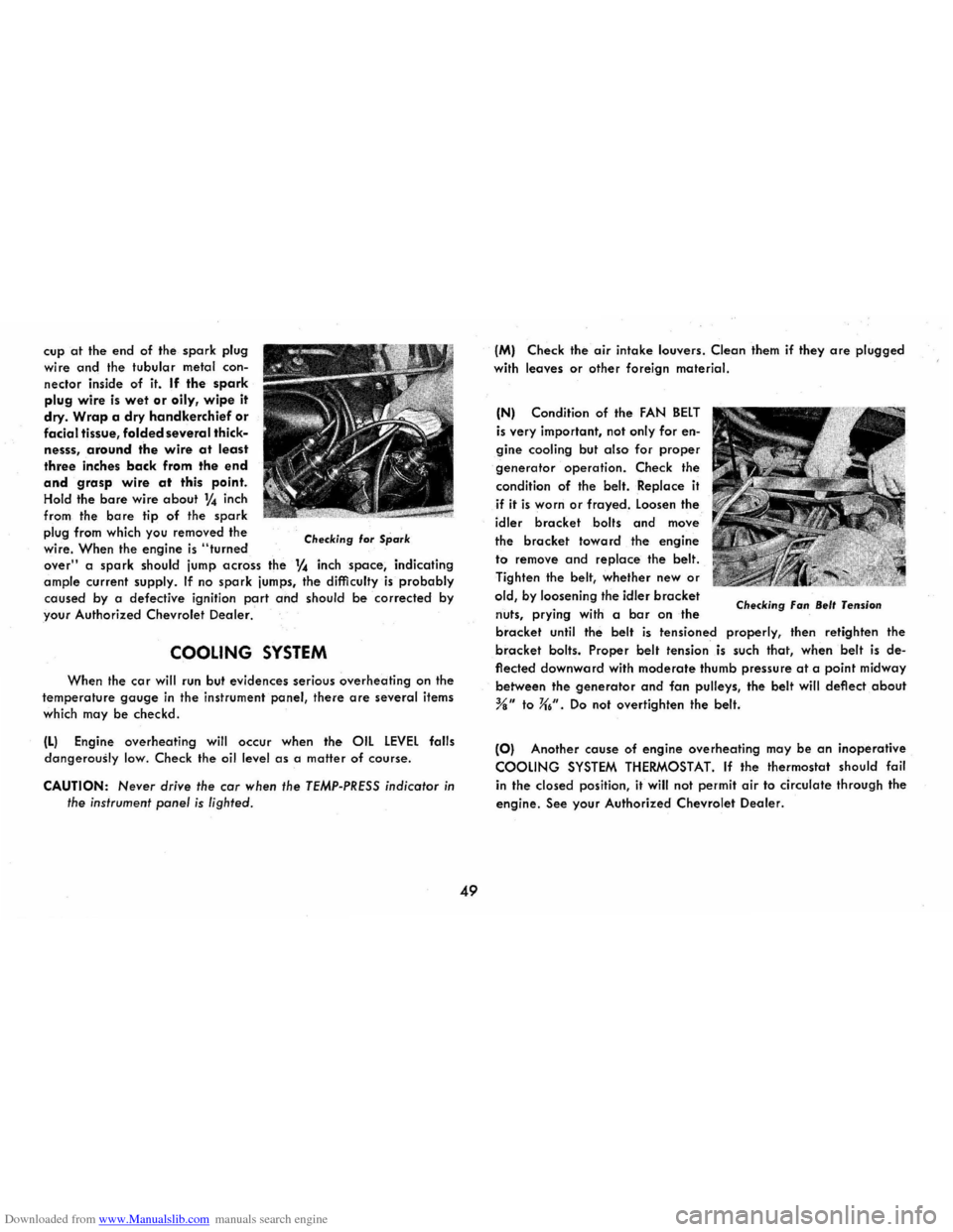 CHEVROLET CORVAIR 1986 2.G Workshop Manual Downloaded from www.Manualslib.com manuals search engine cup at the end of the spark plug 
wire 
and the  tubular  metal con­
nector inside of it. If the spark 
plug wire is wet or oily, wipe it 
dry