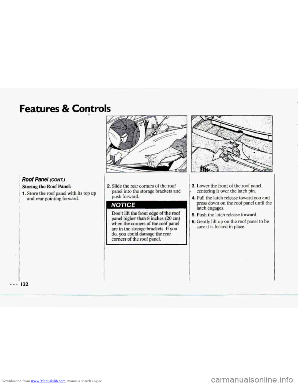 CHEVROLET CORVETTE 1993 4.G Owners Manual Downloaded from www.Manualslib.com manuals search engine Features & Controls ;><
Roof Panel (CONT.)
Storing the Roof Panel:
1. Store-the roof panel with its-top up
and rear pciintiqg fornard.
2. CHEVROLET CORVETTE 1993 4.G Owners Manual Downloaded from www.Manualslib.com manuals search engine Features & Controls ;><
Roof Panel (CONT.)
Storing the Roof Panel:
1. Store-the roof panel with its-top up
and rear pciintiqg fornard.
2.