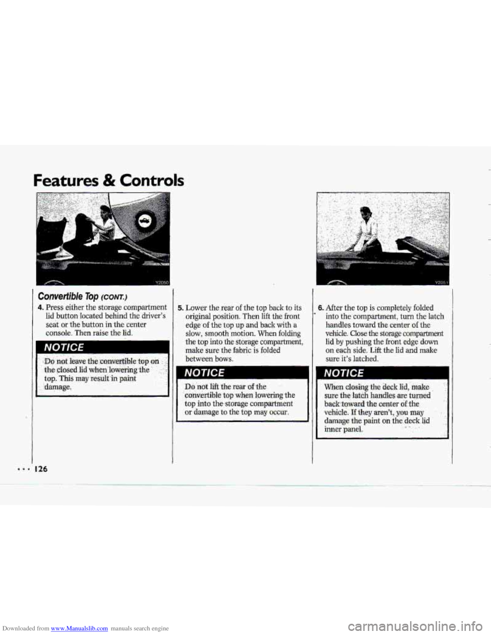 CHEVROLET CORVETTE 1993 4.G Owners Manual Downloaded from www.Manualslib.com manuals search engine Features & Controls
Convertible Top (CONT.)
4. Press either the stoTage compartment
lid
button located behind the drivers
seat or the CHEVROLET CORVETTE 1993 4.G Owners Manual Downloaded from www.Manualslib.com manuals search engine Features & Controls
Convertible Top (CONT.)
4. Press either the stoTage compartment
lid
button located behind the drivers
seat or the