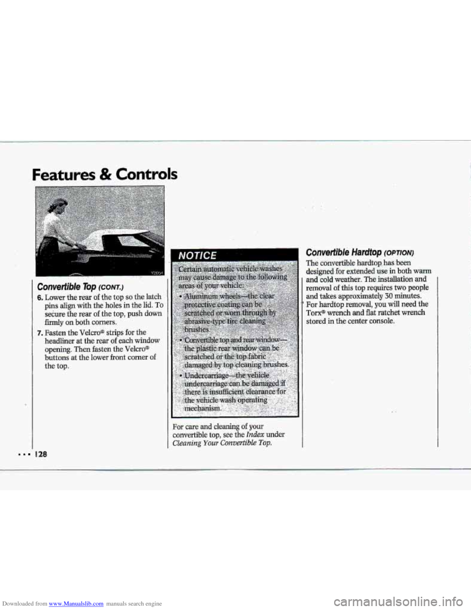 CHEVROLET CORVETTE 1993 4.G Owners Manual Downloaded from www.Manualslib.com manuals search engine Features & Controls
Convertible Top (CONT.)
6. Lower the rear of the top so the latch
pins align with the holes in the lid. To
secure the CHEVROLET CORVETTE 1993 4.G Owners Manual Downloaded from www.Manualslib.com manuals search engine Features & Controls
Convertible Top (CONT.)
6. Lower the rear of the top so the latch
pins align with the holes in the lid. To
secure the
