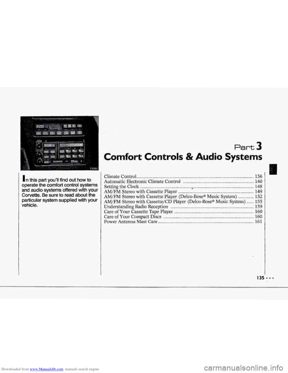 CHEVROLET CORVETTE 1993 4.G Owners Manual Downloaded from www.Manualslib.com manuals search engine T
1
P
!
....
Y3080
1 n this part youll find out how to
operate the comfort control systems
and audio systems offered with your
Corve CHEVROLET CORVETTE 1993 4.G Owners Manual Downloaded from www.Manualslib.com manuals search engine T
1
P
!
....
Y3080
1 n this part youll find out how to
operate the comfort control systems
and audio systems offered with your
Corve