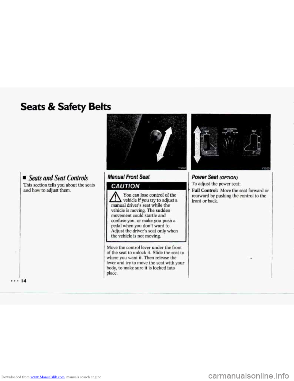CHEVROLET CORVETTE 1993 4.G User Guide Downloaded from www.Manualslib.com manuals search engine Seots and Sed Controls
This section tells you about the seats
and how tu adjust them.
b l & Safety Belts
CAUTION
E
A
~ ~ ~~~~ ~~~
YO CHEVROLET CORVETTE 1993 4.G User Guide Downloaded from www.Manualslib.com manuals search engine Seots and Sed Controls
This section tells you about the seats
and how tu adjust them.
b l & Safety Belts
CAUTION
E
A
~ ~ ~~~~ ~~~
YO