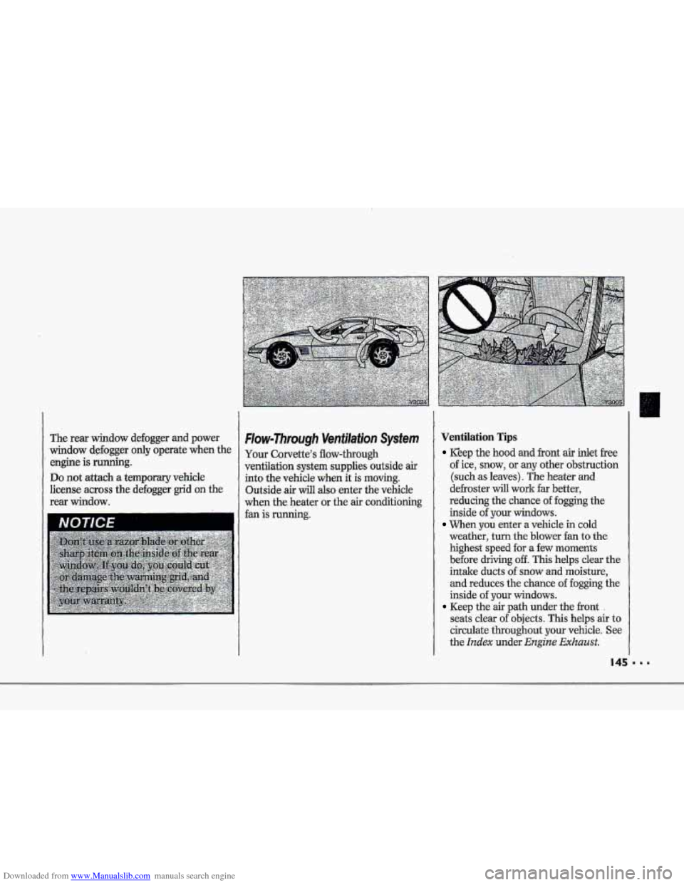 CHEVROLET CORVETTE 1993 4.G Owners Manual Downloaded from www.Manualslib.com manuals search engine r
f" i
r" j
r I
F
The rear window defogger and power
window defogger .ody aperate when the
Do pot attach a temparary vehicke
license a CHEVROLET CORVETTE 1993 4.G Owners Manual Downloaded from www.Manualslib.com manuals search engine r
f" i
r" j
r I
F
The rear window defogger and power
window defogger .ody aperate when the
Do pot attach a temparary vehicke
license a