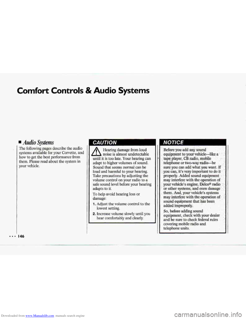CHEVROLET CORVETTE 1993 4.G Owners Manual Downloaded from www.Manualslib.com manuals search engine Comfort Controls & Audio Systems
The following .pages describe the audio
systems available for your Corvette, and
how to get the best per CHEVROLET CORVETTE 1993 4.G Owners Manual Downloaded from www.Manualslib.com manuals search engine Comfort Controls & Audio Systems
The following .pages describe the audio
systems available for your Corvette, and
how to get the best per