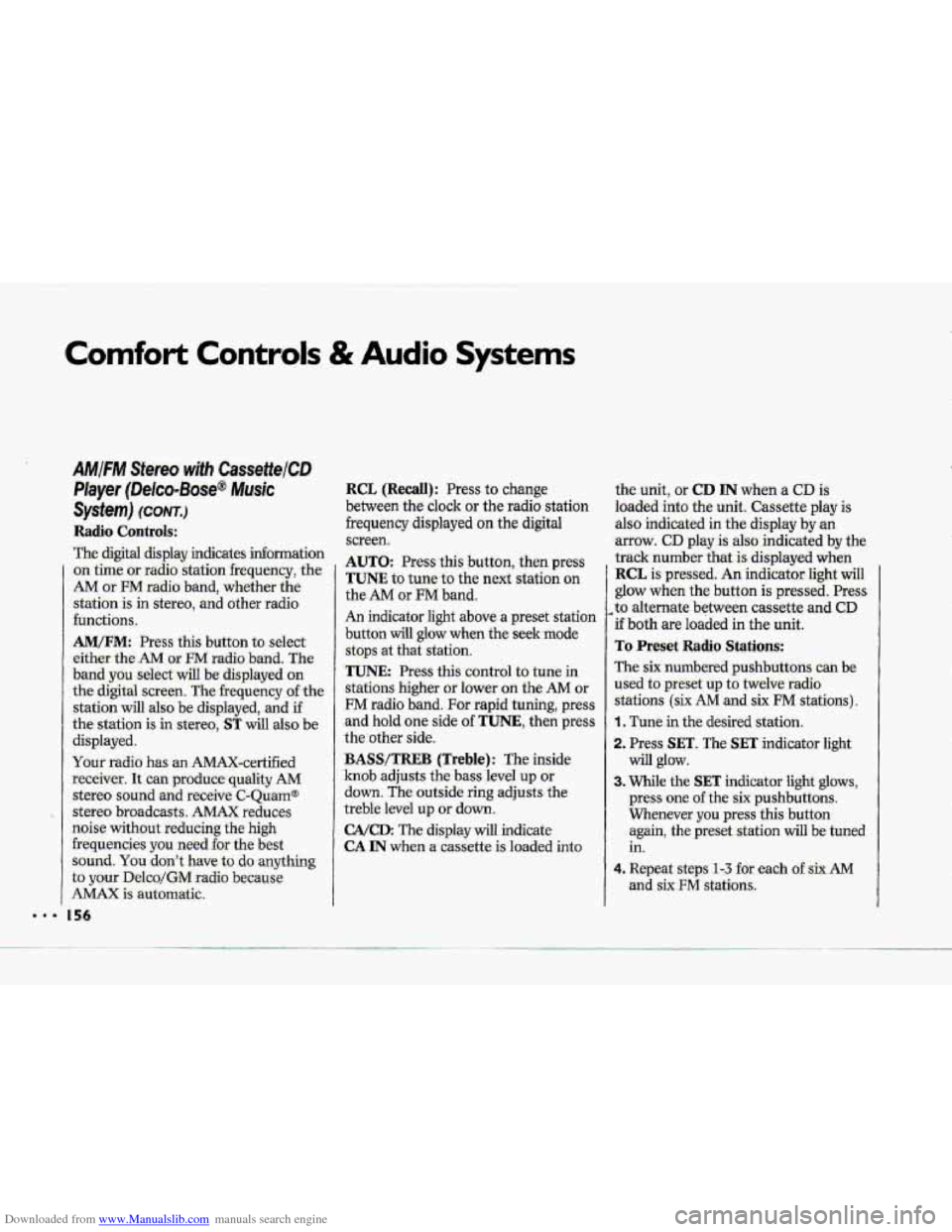 CHEVROLET CORVETTE 1993 4.G Owners Manual Downloaded from www.Manualslib.com manuals search engine .I. 
Comfort Controls & Audio Systems 
AMIFM  Stereo with CassettelCD 
Player (Delco-Bose@ Music 
System) (CONT.) 
Radio Contro~s: 
-The digitd