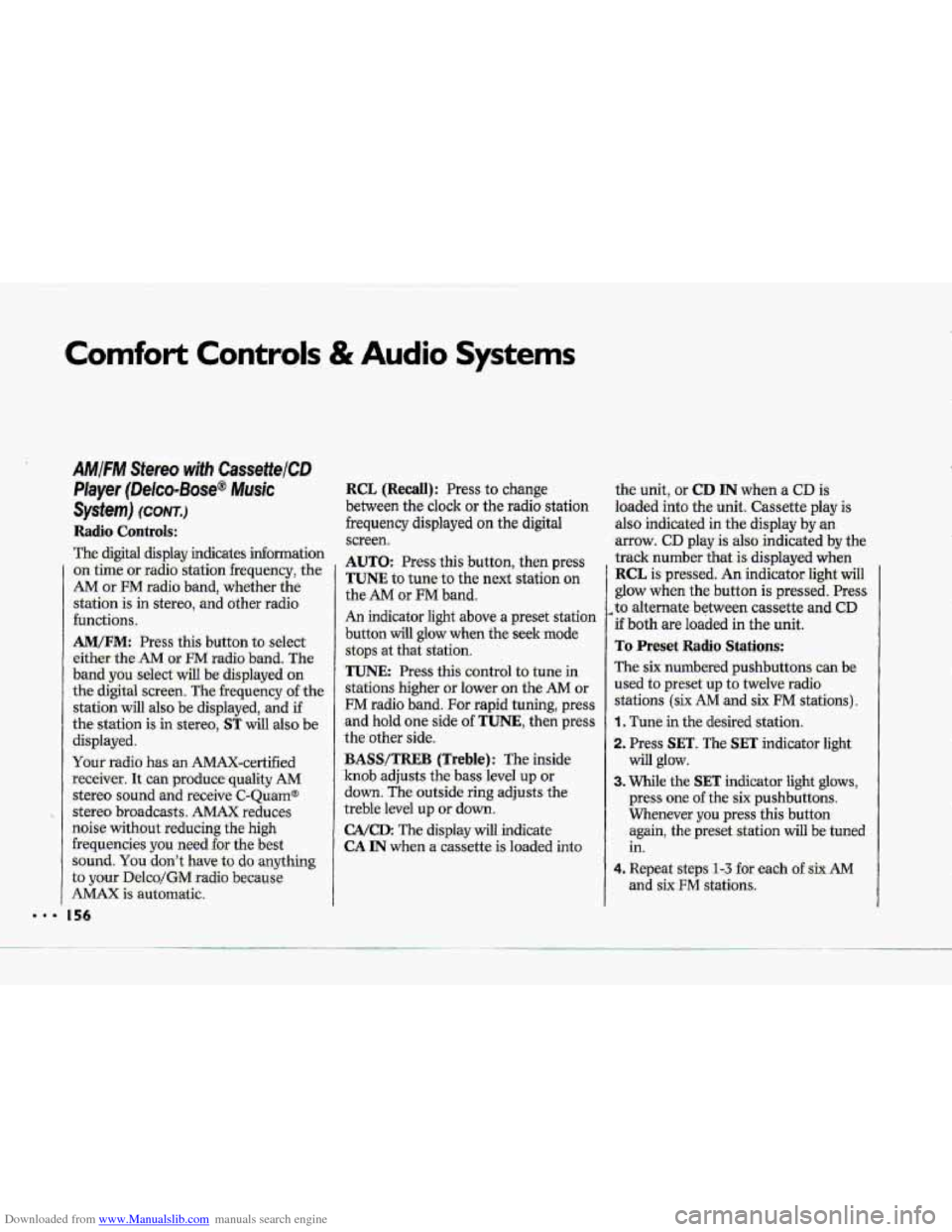 CHEVROLET CORVETTE 1993 4.G Owners Manual Downloaded from www.Manualslib.com manuals search engine .I.
Comfort Controls & Audio Systems
AMIFM Stereo with CassettelCD
Player (Delco-Bose@ Music
System) (CONT.)
Radio Contro~s:
-The digitd CHEVROLET CORVETTE 1993 4.G Owners Manual Downloaded from www.Manualslib.com manuals search engine .I.
Comfort Controls & Audio Systems
AMIFM Stereo with CassettelCD
Player (Delco-Bose@ Music
System) (CONT.)
Radio Contro~s:
-The digitd