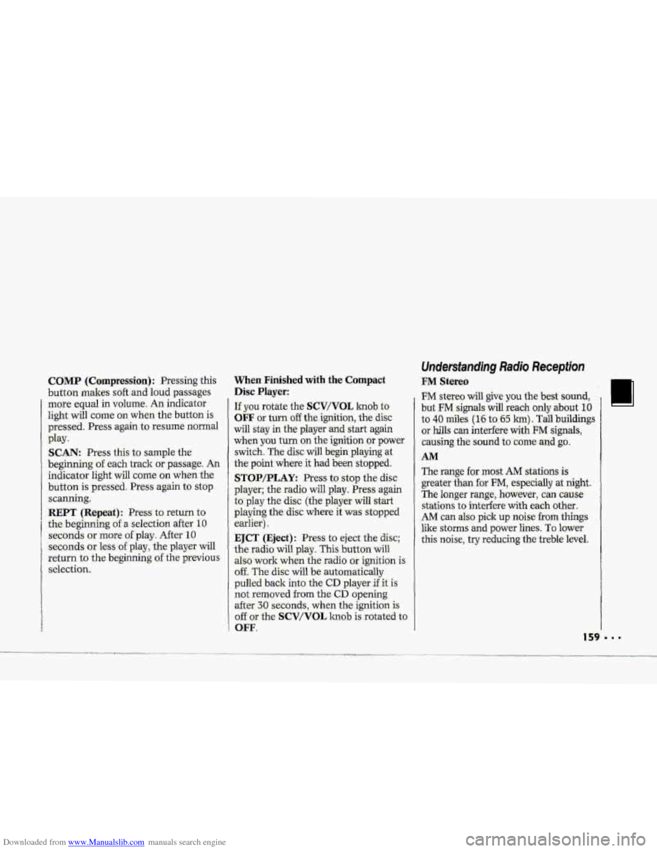CHEVROLET CORVETTE 1993 4.G Owners Manual Downloaded from www.Manualslib.com manuals search engine c
COMP (Compres,sion): Pressing this
button makes soft -and
loud passages
more
,equal in volume. An indicator
light
will come on when CHEVROLET CORVETTE 1993 4.G Owners Manual Downloaded from www.Manualslib.com manuals search engine c
COMP (Compres,sion): Pressing this
button makes soft -and
loud passages
more
,equal in volume. An indicator
light
will come on when