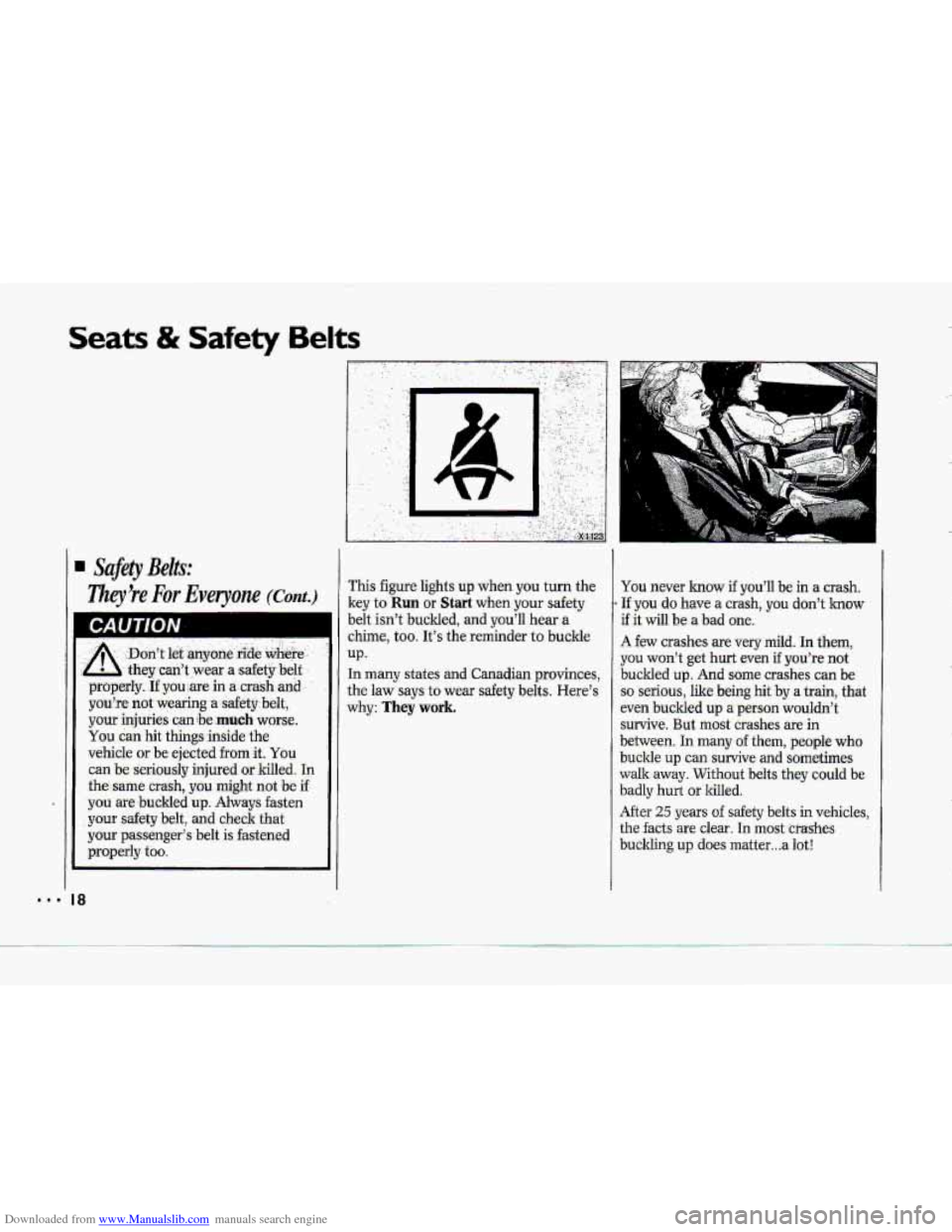 CHEVROLET CORVETTE 1993 4.G User Guide Downloaded from www.Manualslib.com manuals search engine -. - 
Seats & Safety Belts 
.. . 
.. . , ., .. 
let ahyone.--d& kh&ie’, . 
. . .. , , , ..  .. 
. they -can’t  wear  a .sdcty 
properly: 
.