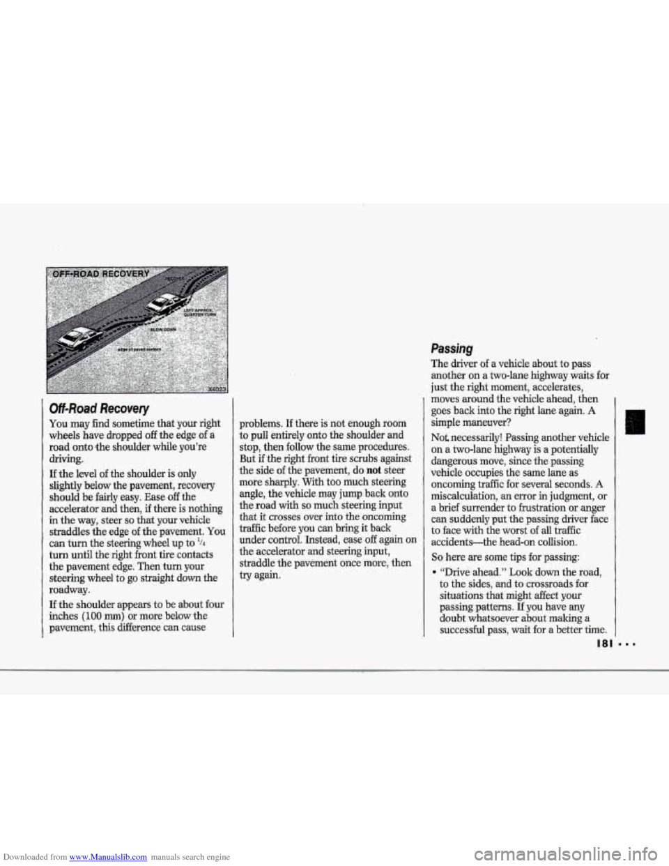 CHEVROLET CORVETTE 1993 4.G Owners Manual Downloaded from www.Manualslib.com manuals search engine T
i
,+
I i
r.
!
Ofl-Road .Recovery
You may hd sometime that your right
wheels bave dropped 08 the edge of-a
road mtwthe &odder while y CHEVROLET CORVETTE 1993 4.G Owners Manual Downloaded from www.Manualslib.com manuals search engine T
i
,+
I i
r.
!
Ofl-Road .Recovery
You may hd sometime that your right
wheels bave dropped 08 the edge of-a
road mtwthe &odder while y