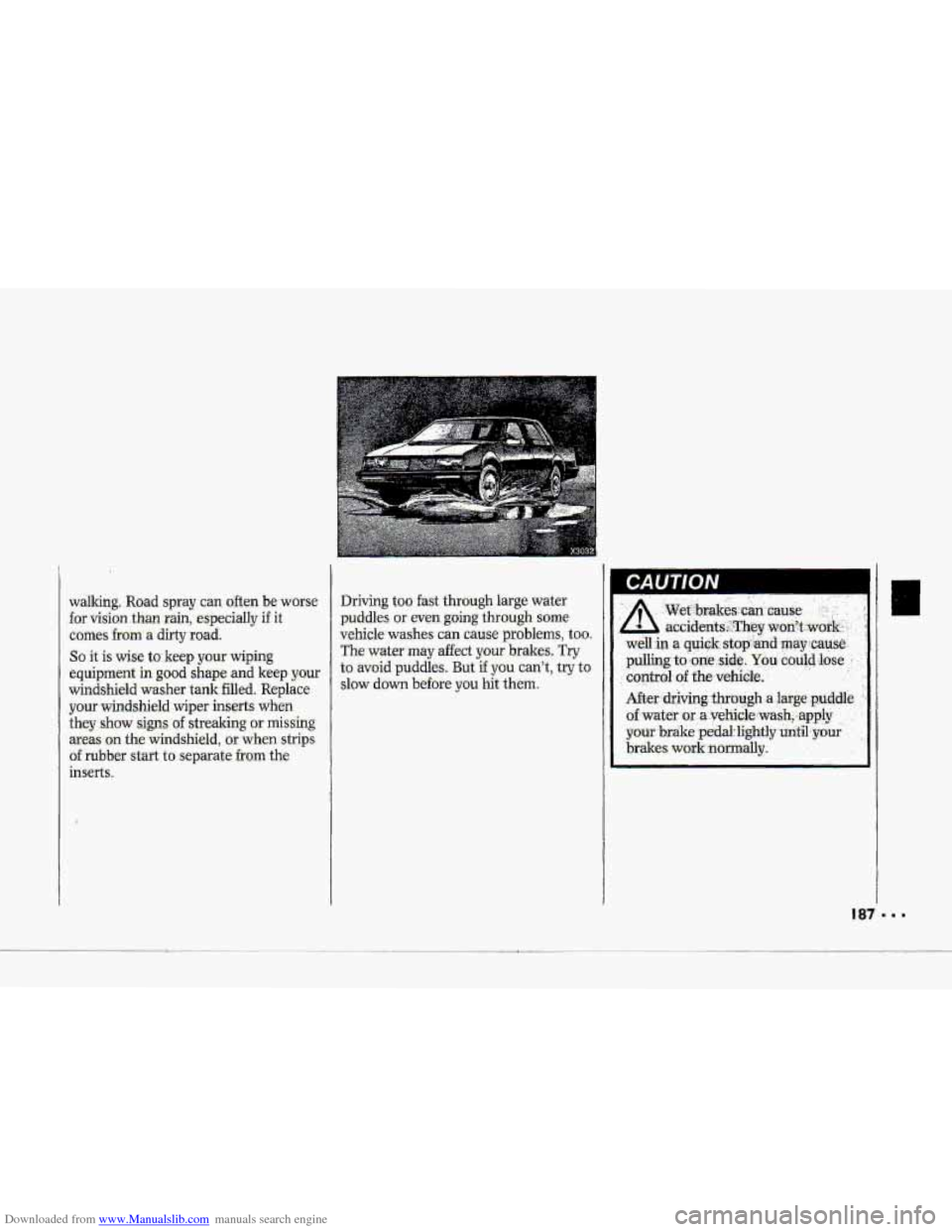 CHEVROLET CORVETTE 1993 4.G Owners Manual Downloaded from www.Manualslib.com manuals search engine a
birr
walking. Rad spray can often be worse
for vision than rain, especially if it
comes from: a dirty road:
So it is wise to keep CHEVROLET CORVETTE 1993 4.G Owners Manual Downloaded from www.Manualslib.com manuals search engine a
birr
walking. Rad spray can often be worse
for vision than rain, especially if it
comes from: a dirty road:
So it is wise to keep
