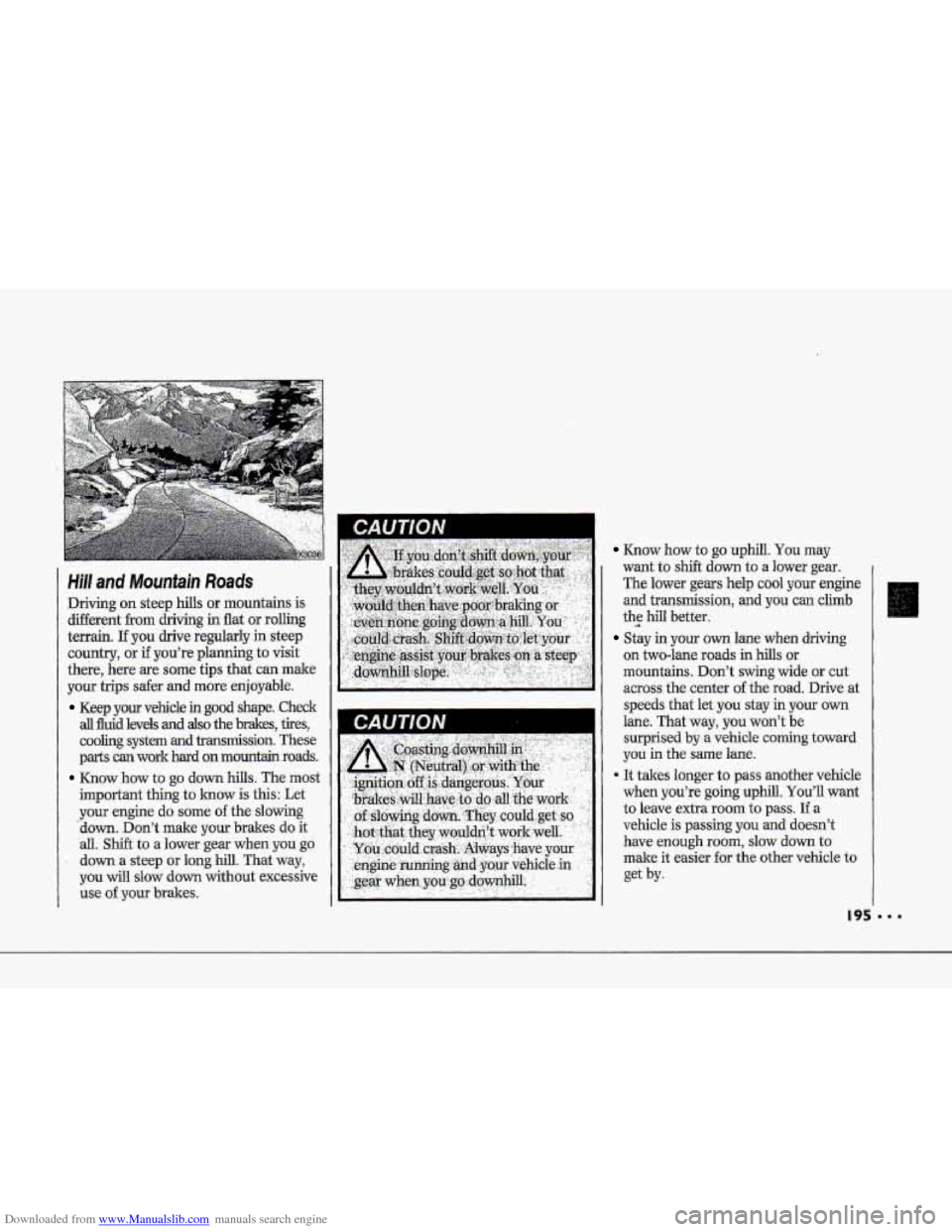 CHEVROLET CORVETTE 1993 4.G Owners Manual Downloaded from www.Manualslib.com manuals search engine f
F"
Hin and Mounfain Roads
Driving on steep hills or mountains is
dif€erent fram driving in flat or rolling
terrain. If you drive regu CHEVROLET CORVETTE 1993 4.G Owners Manual Downloaded from www.Manualslib.com manuals search engine f
F"
Hin and Mounfain Roads
Driving on steep hills or mountains is
dif€erent fram driving in flat or rolling
terrain. If you drive regu