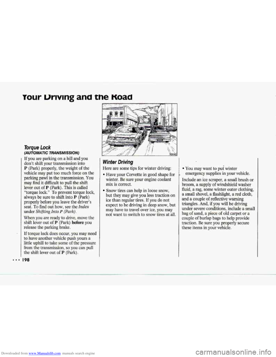 CHEVROLET CORVETTE 1993 4.G Owners Manual Downloaded from www.Manualslib.com manuals search engine your urlvlng ana tne Koaa
Torque Lock
(AUTQMATIC TRANSMISSION)
If you are parking on a hill and you
don’t shift your transmissian CHEVROLET CORVETTE 1993 4.G Owners Manual Downloaded from www.Manualslib.com manuals search engine your urlvlng ana tne Koaa
Torque Lock
(AUTQMATIC TRANSMISSION)
If you are parking on a hill and you
don’t shift your transmissian