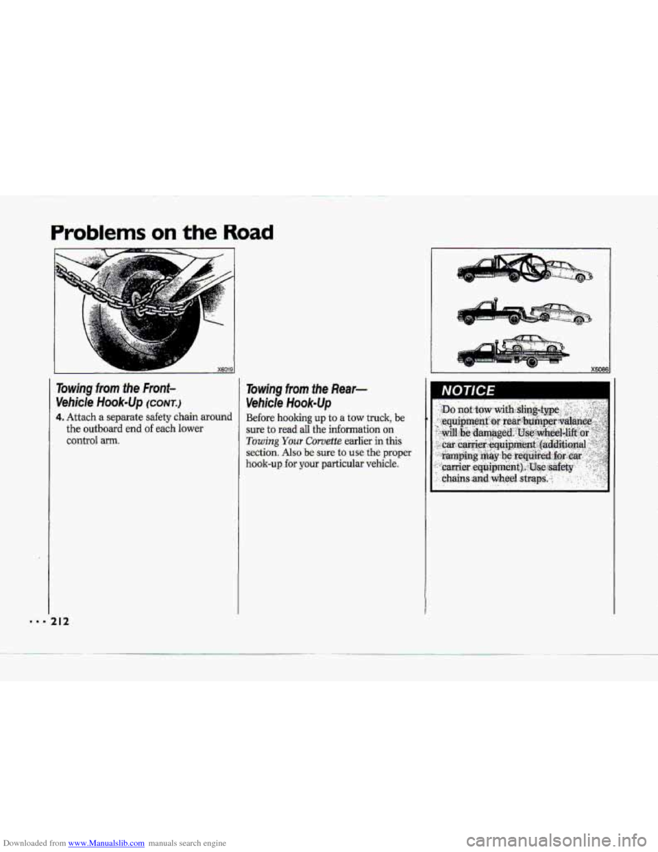 CHEVROLET CORVETTE 1993 4.G Owners Manual Downloaded from www.Manualslib.com manuals search engine Pro-blems on the Road 
I 
Towing from the Front- 
Vehicle Hook-Up (corvr.) 
4. Attach a separate safety chain around 
the outboard end. of each