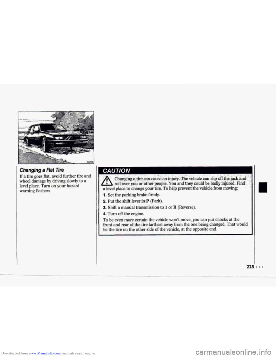 CHEVROLET CORVETTE 1993 4.G Owners Manual Downloaded from www.Manualslib.com manuals search engine If a tire gaes aat, avoid further tire and 
wheel  damage by drivmg..slowly.to a 
level place: Turn on -your ha-zmd 
warning flashers. 
II   