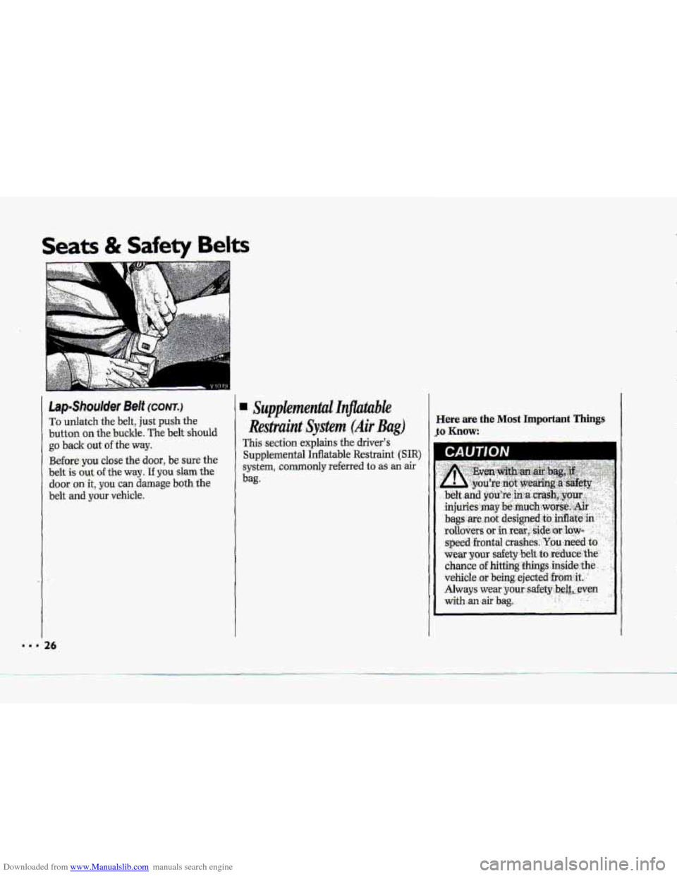 CHEVROLET CORVETTE 1993 4.G Owners Manual Downloaded from www.Manualslib.com manuals search engine Seats & Safety Belts 
Lap-Shuuider Belt (CONT.) 
To unlatch the belt; just push the 
button, 00 the. bwckle, The belt should 
go back out of th