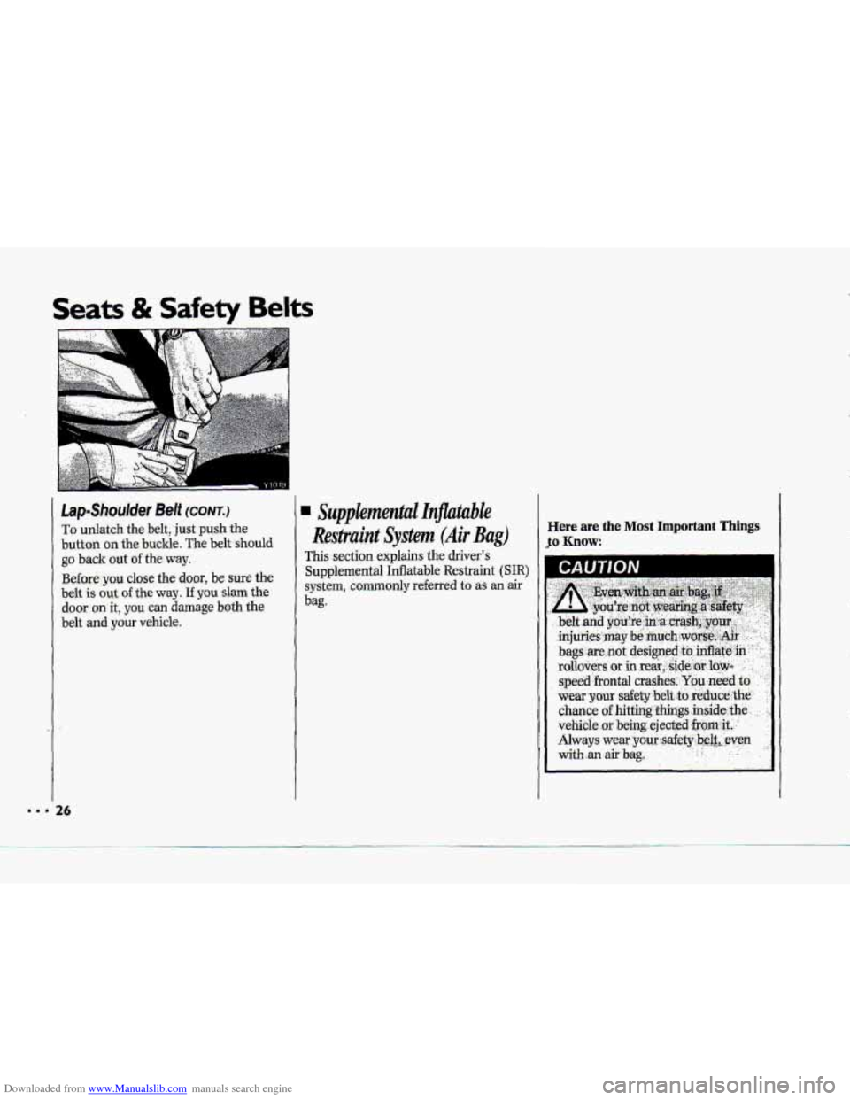 CHEVROLET CORVETTE 1993 4.G Owners Manual Downloaded from www.Manualslib.com manuals search engine Seats & Safety Belts
Lap-Shuuider Belt (CONT.)
To unlatch the belt; just push the
button, 00 the. bwckle, The belt should
go back out of th CHEVROLET CORVETTE 1993 4.G Owners Manual Downloaded from www.Manualslib.com manuals search engine Seats & Safety Belts
Lap-Shuuider Belt (CONT.)
To unlatch the belt; just push the
button, 00 the. bwckle, The belt should
go back out of th