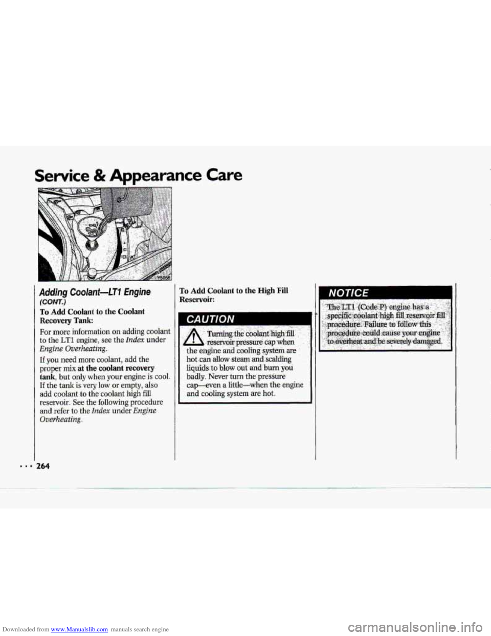 CHEVROLET CORVETTE 1993 4.G Owners Manual Downloaded from www.Manualslib.com manuals search engine Service & Appearance Care
Adding CooIant-LTI €ngine
(CONT.)
To Add Coolant to the Coolant
Recovery Tank:
For more information on adding CHEVROLET CORVETTE 1993 4.G Owners Manual Downloaded from www.Manualslib.com manuals search engine Service & Appearance Care
Adding CooIant-LTI €ngine
(CONT.)
To Add Coolant to the Coolant
Recovery Tank:
For more information on adding