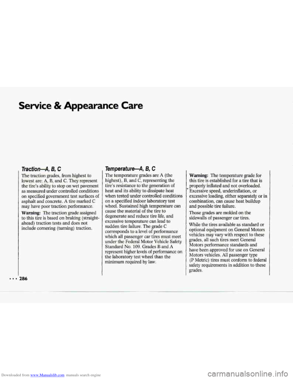 CHEVROLET CORVETTE 1993 4.G Owners Manual Downloaded from www.Manualslib.com manuals search engine ... 
Service & Appearance Care 
Tra~ti~n-A, 6, C 
33% traction grades, from highest to 
.lowest  are: 
A, B, and C. They  represent 
the  tire