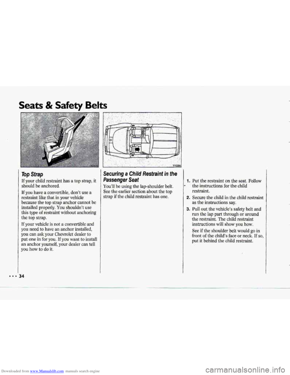 CHEVROLET CORVETTE 1993 4.G Owners Manual Downloaded from www.Manualslib.com manuals search engine Seats & Safety Belts 
Top Strap 
If your child  restraint has a top strap, it 
should 
be anchored. 
If’yau.have a  convertible,  don’t use
