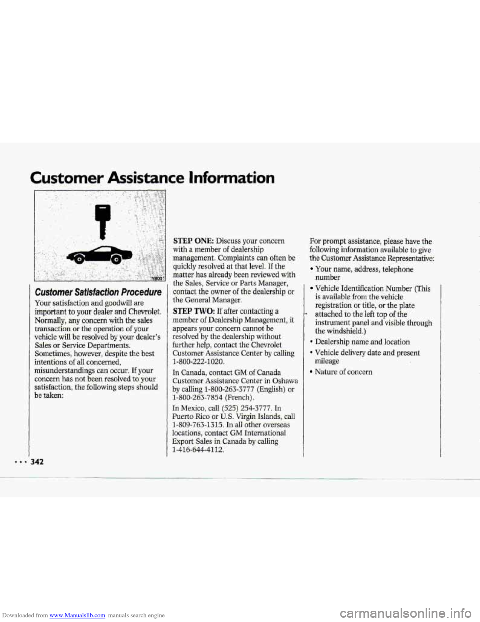 CHEVROLET CORVETTE 1993 4.G Owners Manual Downloaded from www.Manualslib.com manuals search engine Customer Assistance Information
Customer Satisfaction Procedure
Your -satisfaction and goodwill are
important to
your dealer and Chewole CHEVROLET CORVETTE 1993 4.G Owners Manual Downloaded from www.Manualslib.com manuals search engine Customer Assistance Information
Customer Satisfaction Procedure
Your -satisfaction and goodwill are
important to
your dealer and Chewole