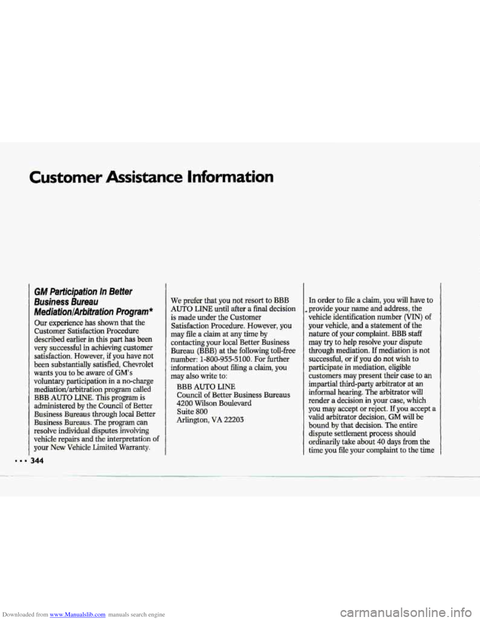 CHEVROLET CORVETTE 1993 4.G Owners Manual Downloaded from www.Manualslib.com manuals search engine Customer Assistance Information
GM Participation In Better
Business Bureau
lWediationlArbitration Program*
Our experience has shown that t CHEVROLET CORVETTE 1993 4.G Owners Manual Downloaded from www.Manualslib.com manuals search engine Customer Assistance Information
GM Participation In Better
Business Bureau
lWediationlArbitration Program*
Our experience has shown that t