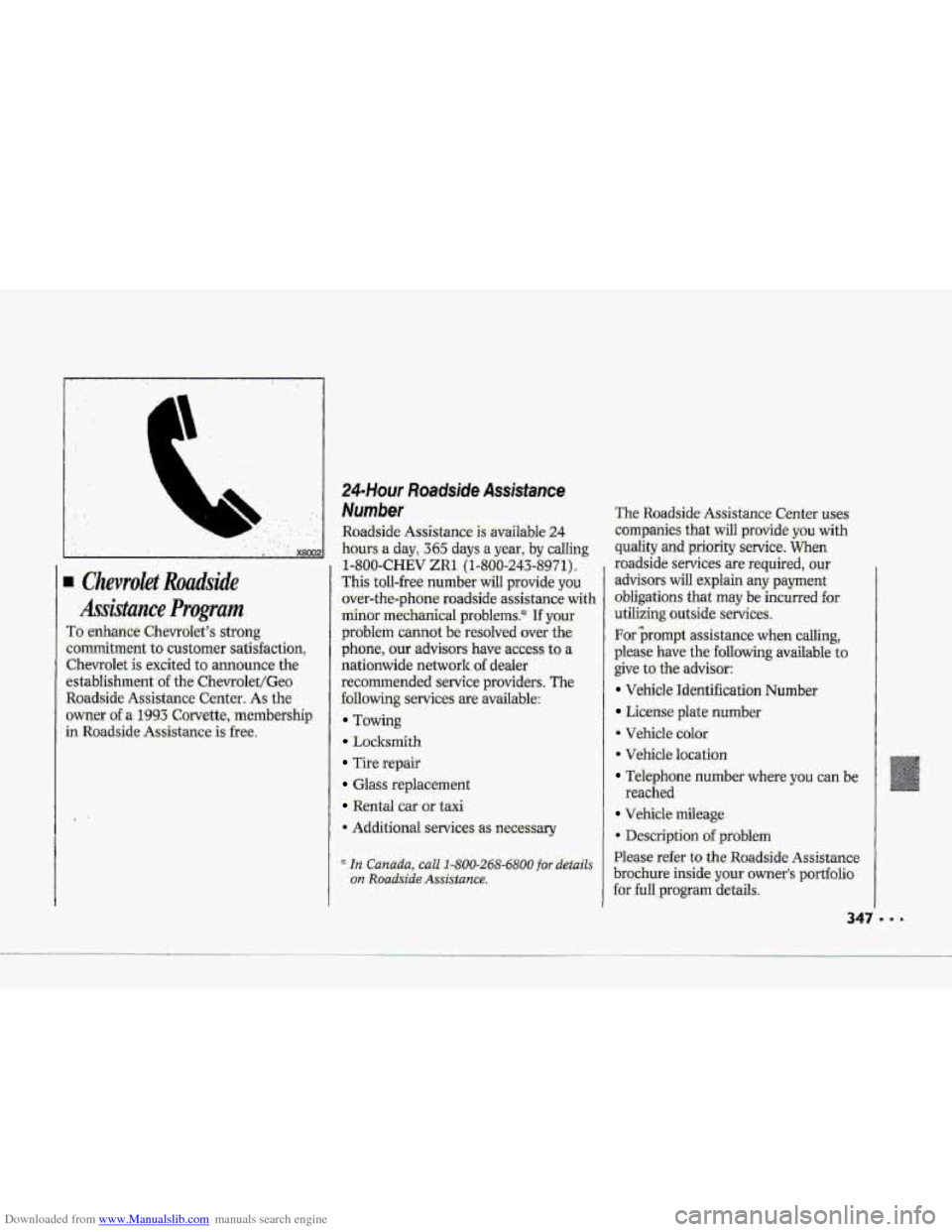 CHEVROLET CORVETTE 1993 4.G Owners Manual Downloaded from www.Manualslib.com manuals search engine PI
,1111
24-Hour Roadside Assistance
Number
i- X8002
Chevrolet Roadside
Assistance Progrmn
To enhance Chevrolets strong
commitment
t CHEVROLET CORVETTE 1993 4.G Owners Manual Downloaded from www.Manualslib.com manuals search engine PI
,1111
24-Hour Roadside Assistance
Number
i- X8002
Chevrolet Roadside
Assistance Progrmn
To enhance Chevrolets strong
commitment
t