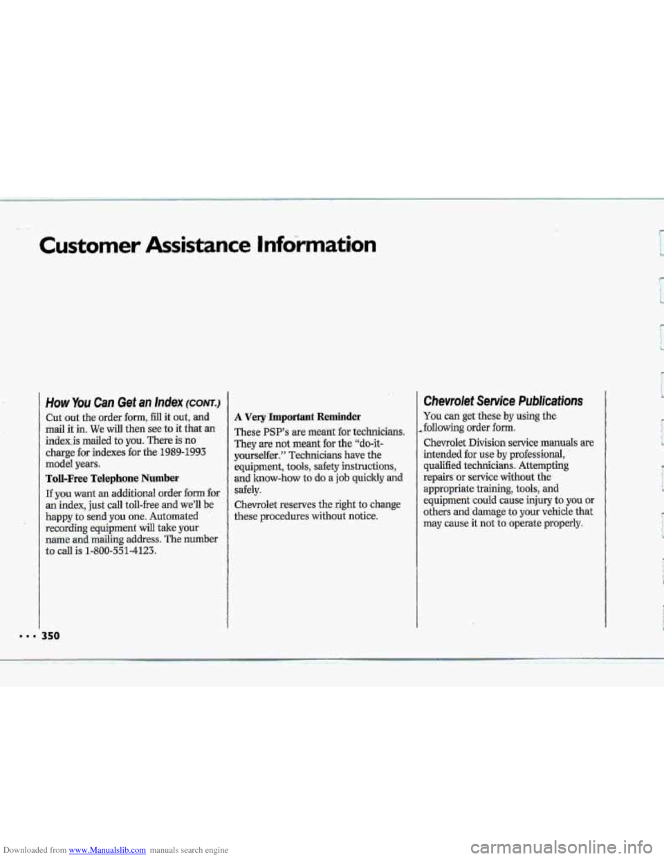 CHEVROLET CORVETTE 1993 4.G Owners Manual Downloaded from www.Manualslib.com manuals search engine Customer Assistance Information 
How Y0.u Can Get an hdex (CONTJ 
Cut o.ut theorder fom, fill it out, and 
mail it in. We will then  see to it 
