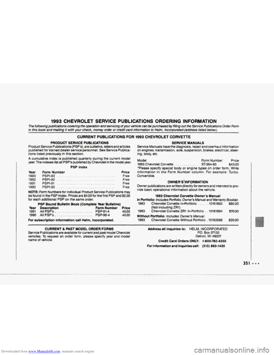 CHEVROLET CORVETTE 1993 4.G Owners Manual Downloaded from www.Manualslib.com manuals search engine 1993 CHEVROLET SERWCE PUBLICATIONS ORDERING INFORMATION 
The foilwing  publications  covering  the  operation and servicing of pur vehicle- can