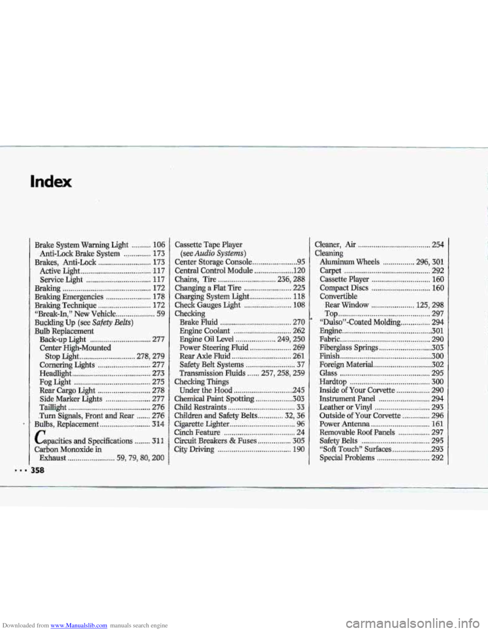 CHEVROLET CORVETTE 1993 4.G Owners Manual Downloaded from www.Manualslib.com manuals search engine Brake System Warning Light .......... 106 
Brakes, Anti-Lock ........................... 173 
Active  Light ...................................