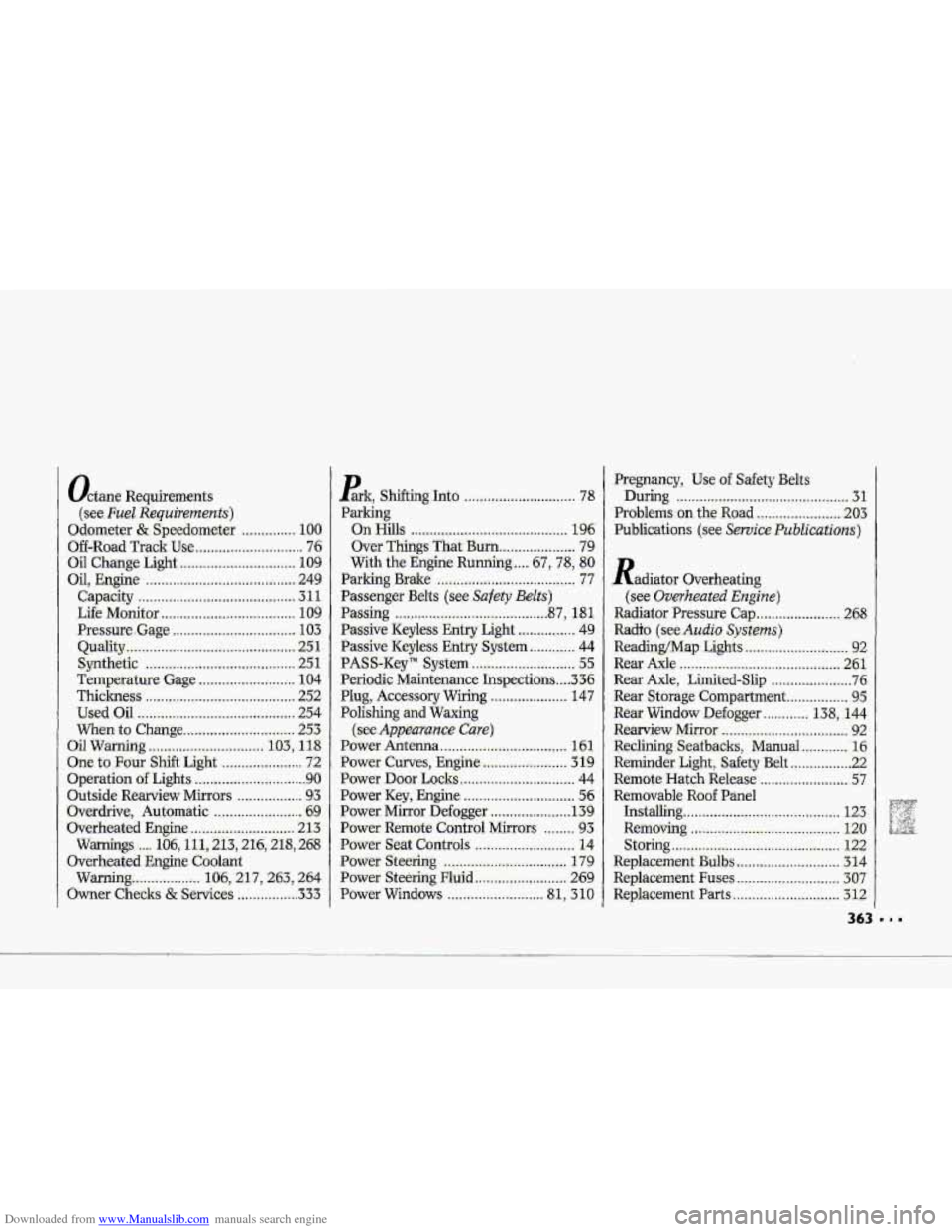 CHEVROLET CORVETTE 1993 4.G Owners Manual Downloaded from www.Manualslib.com manuals search engine Pregnancy, Use of Safety Belts
Problems on the Road ....................... 203
Publications (see Service Publicatilins)
During ............ CHEVROLET CORVETTE 1993 4.G Owners Manual Downloaded from www.Manualslib.com manuals search engine Pregnancy, Use of Safety Belts
Problems on the Road ....................... 203
Publications (see Service Publicatilins)
During ............