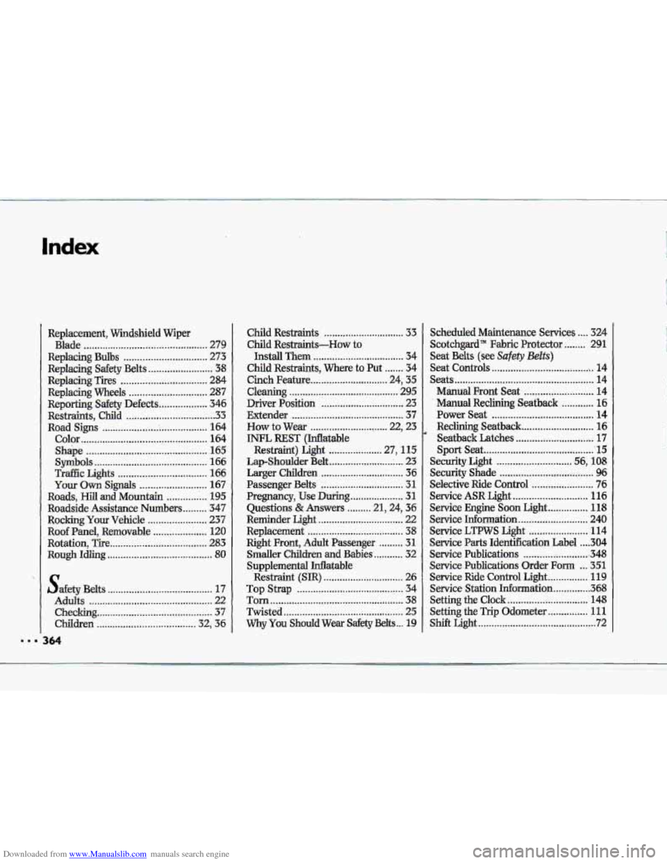 CHEVROLET CORVETTE 1993 4.G Owners Manual Downloaded from www.Manualslib.com manuals search engine Index 
Replacement.  Windshield  Wiper 
Blade ............................................. 279 
Replacing Bulbs ..............................