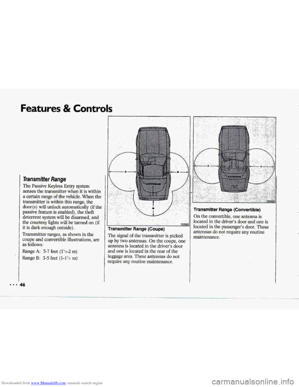 CHEVROLET CORVETTE 1993 4.G Service Manual Downloaded from www.Manualslib.com manuals search engine Transmitter Range 
The Passive  Keyless Entry system 
sen-ses the transmitter when it is within 
a certain-range of the vehicle. When the 
tran