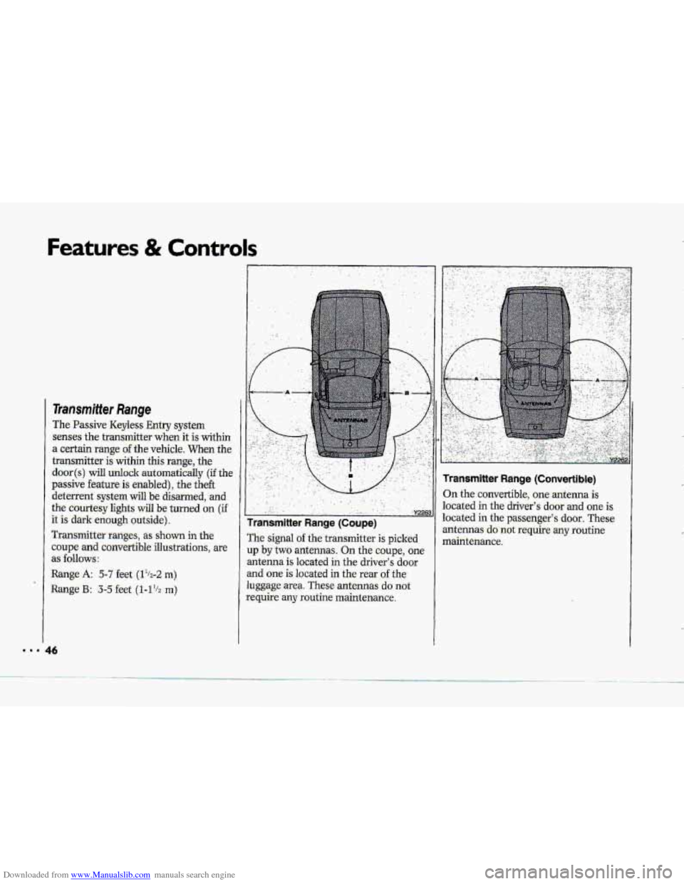 CHEVROLET CORVETTE 1993 4.G Service Manual Downloaded from www.Manualslib.com manuals search engine Transmitter Range
The Passive Keyless Entry system
sen-ses the transmitter when it is within
a certain-range of the vehicle. When the
tran CHEVROLET CORVETTE 1993 4.G Service Manual Downloaded from www.Manualslib.com manuals search engine Transmitter Range
The Passive Keyless Entry system
sen-ses the transmitter when it is within
a certain-range of the vehicle. When the
tran