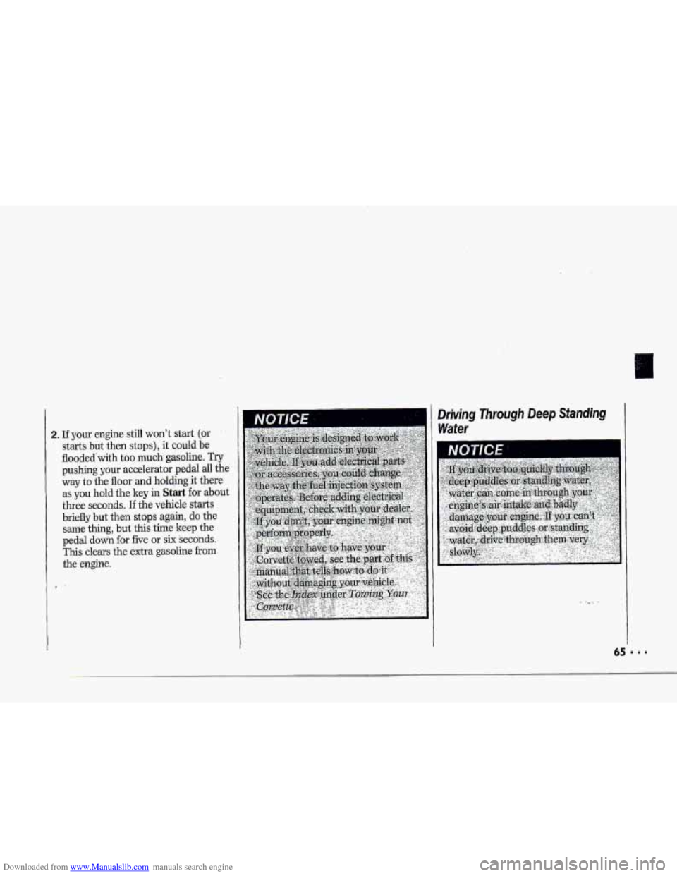 CHEVROLET CORVETTE 1993 4.G Repair Manual Downloaded from www.Manualslib.com manuals search engine f
i
i d
2. If your engine still wont start (or
starts but then stops), it could be
floodedwith
too much gasoline. Try
pushing your CHEVROLET CORVETTE 1993 4.G Repair Manual Downloaded from www.Manualslib.com manuals search engine f
i
i d
2. If your engine still wont start (or
starts but then stops), it could be
floodedwith
too much gasoline. Try
pushing your