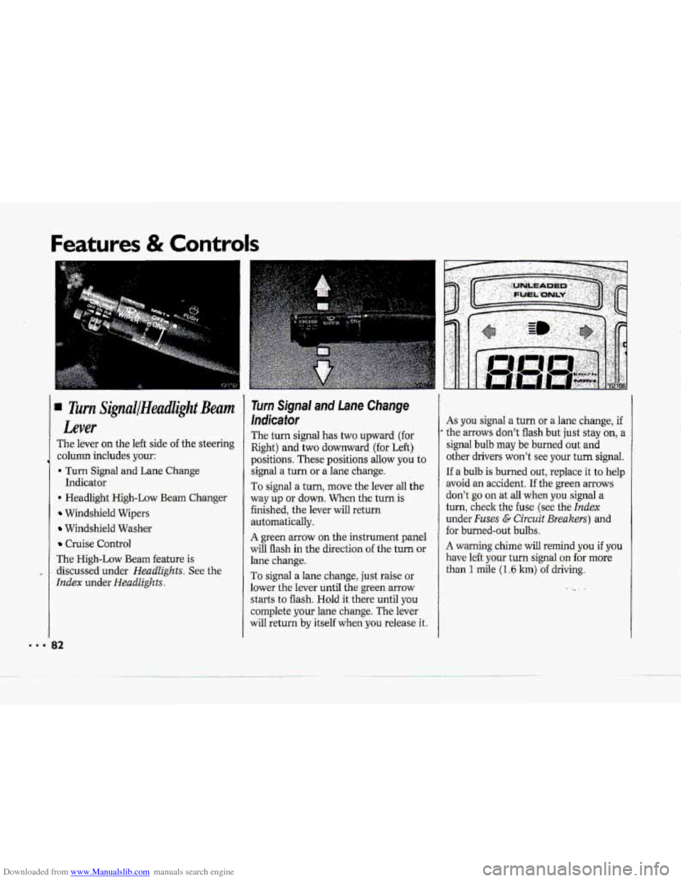 CHEVROLET CORVETTE 1993 4.G Owners Manual Downloaded from www.Manualslib.com manuals search engine ..a 
Features & Controls 
Turn Signal/Headlight Beam 
Lever 
The  lever  on the left side of the steering 
column  includes  your: 
. Turn Sign