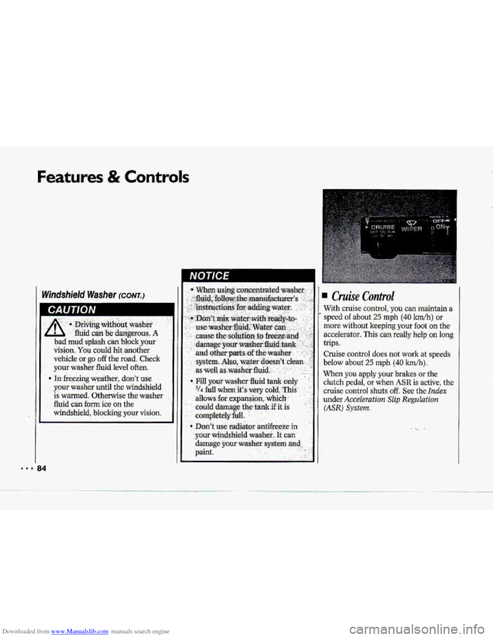 CHEVROLET CORVETTE 1993 4.G Owners Manual Downloaded from www.Manualslib.com manuals search engine Features & Controls 
r 
34 
I NOTICE 
With cruise control, you can maintain a 
speed of about 25 mph (40 km/h) or 
more  without  keeping your 