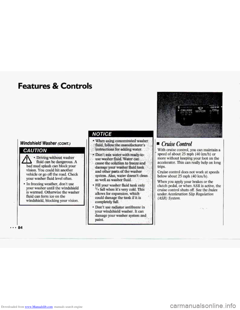 CHEVROLET CORVETTE 1993 4.G Manual Online Downloaded from www.Manualslib.com manuals search engine Features & Controls
r
34
I NOTICE
With cruise control, you can maintain a
speed of about 25 mph (40 km/h) or
more without keeping your CHEVROLET CORVETTE 1993 4.G Manual Online Downloaded from www.Manualslib.com manuals search engine Features & Controls
r
34
I NOTICE
With cruise control, you can maintain a
speed of about 25 mph (40 km/h) or
more without keeping your