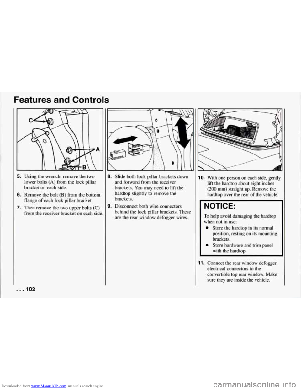 CHEVROLET CORVETTE 1994 4.G Owners Manual Downloaded from www.Manualslib.com manuals search engine Features and Controls
I
5. Using the wrench, remove the two
lower bolts (A) from the lock pillar
bracket on each side.
6. Remove the CHEVROLET CORVETTE 1994 4.G Owners Manual Downloaded from www.Manualslib.com manuals search engine Features and Controls
I
5. Using the wrench, remove the two
lower bolts (A) from the lock pillar
bracket on each side.
6. Remove the