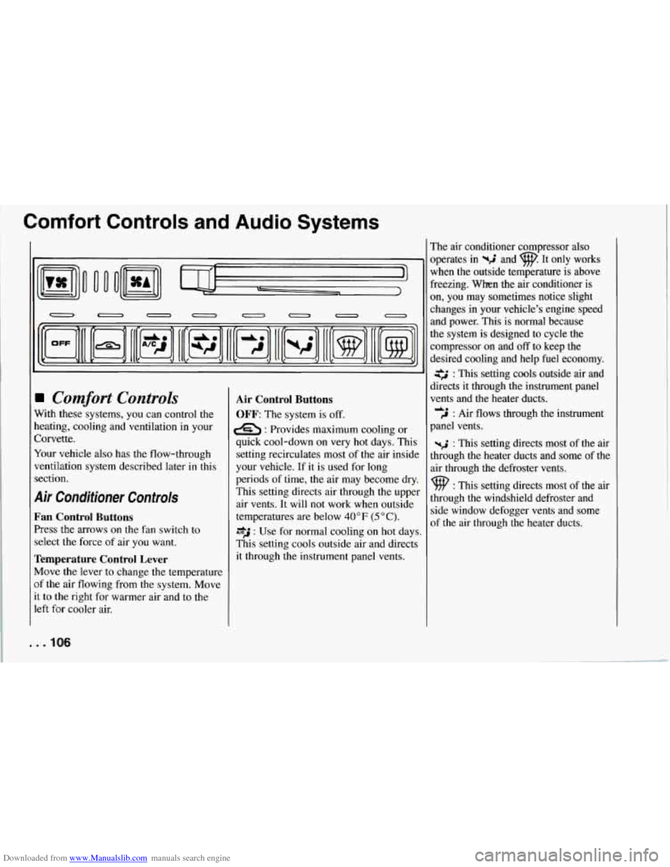 CHEVROLET CORVETTE 1994 4.G Owners Manual Downloaded from www.Manualslib.com manuals search engine Comfort Controls and Audio Systems
0 00
0 0 0 0 0 0 0 a
Comfort Controls
With these systems, you can control the
heating, cooling a CHEVROLET CORVETTE 1994 4.G Owners Manual Downloaded from www.Manualslib.com manuals search engine Comfort Controls and Audio Systems
0 00
0 0 0 0 0 0 0 a
Comfort Controls
With these systems, you can control the
heating, cooling a