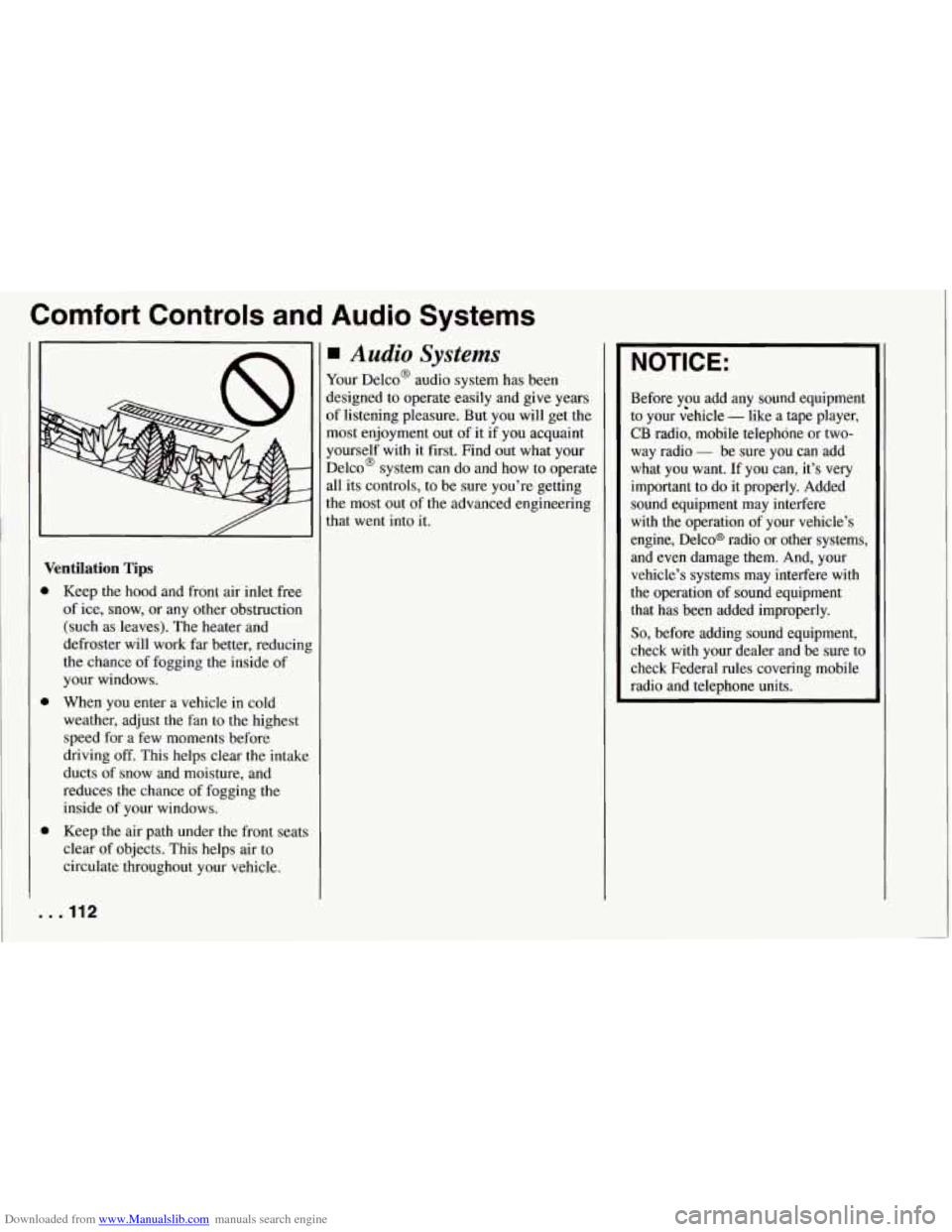 CHEVROLET CORVETTE 1994 4.G Owners Manual Downloaded from www.Manualslib.com manuals search engine Comfort Controls and Audio Systems
Ventilation Tips
0
0
..
Keep the hood and front air inlet free
of ice, snow, or any other ob CHEVROLET CORVETTE 1994 4.G Owners Manual Downloaded from www.Manualslib.com manuals search engine Comfort Controls and Audio Systems
Ventilation Tips
0
0
..
Keep the hood and front air inlet free
of ice, snow, or any other ob