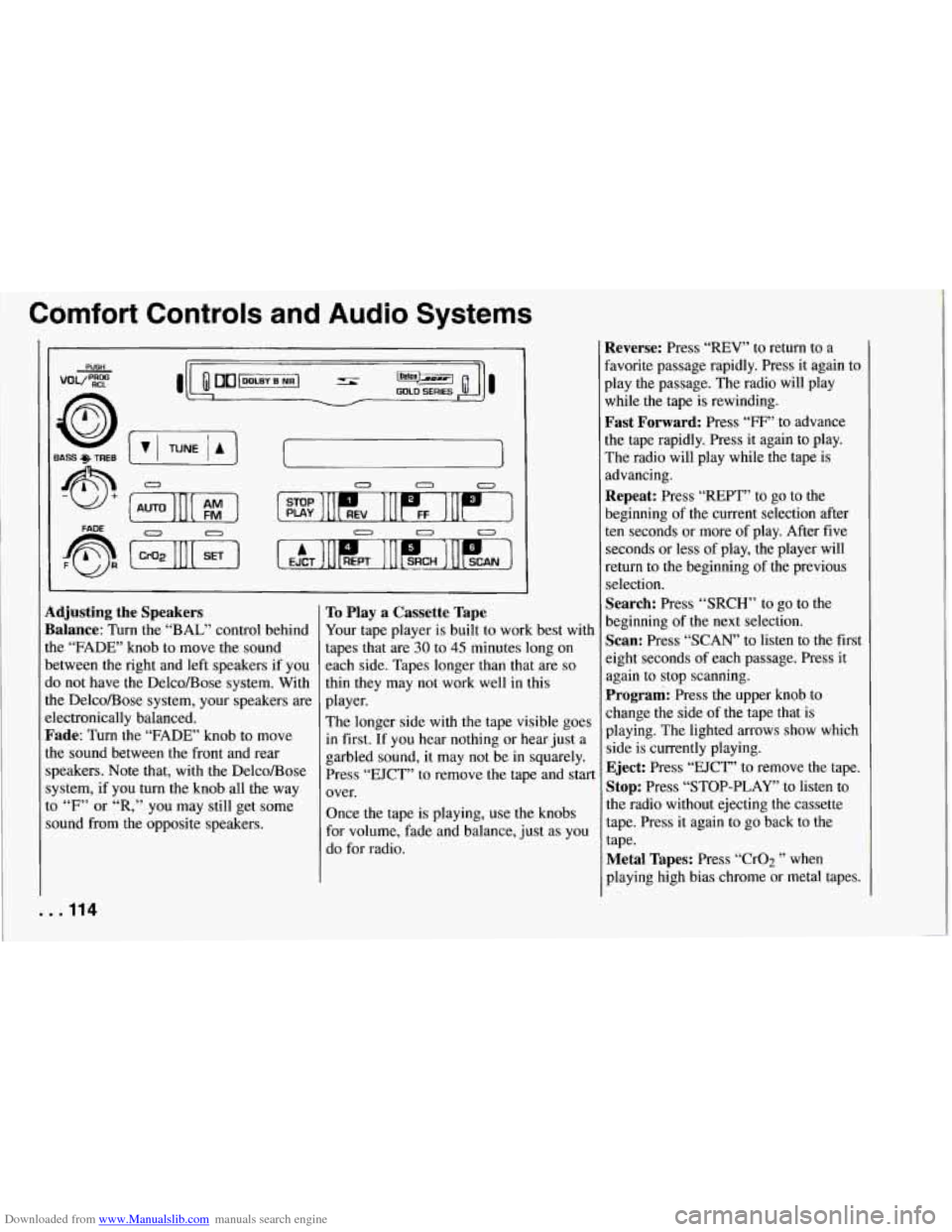 CHEVROLET CORVETTE 1994 4.G Owners Manual Downloaded from www.Manualslib.com manuals search engine Comfort Controls and Audio Systems
0 0
Adjusting the Speakers
Balance:
Turn the “BAL” control behind
the “FADE” knob to mov CHEVROLET CORVETTE 1994 4.G Owners Manual Downloaded from www.Manualslib.com manuals search engine Comfort Controls and Audio Systems
0 0
Adjusting the Speakers
Balance:
Turn the “BAL” control behind
the “FADE” knob to mov