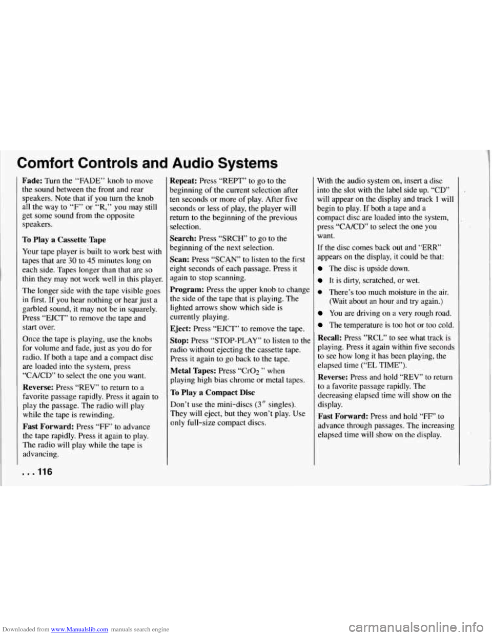CHEVROLET CORVETTE 1994 4.G Owners Manual Downloaded from www.Manualslib.com manuals search engine Comfort Controls and Audio Systems
Fade: Turn the “FADE” knob to move
the sound between the front and rear
speakers. Note that CHEVROLET CORVETTE 1994 4.G Owners Manual Downloaded from www.Manualslib.com manuals search engine Comfort Controls and Audio Systems
Fade: Turn the “FADE” knob to move
the sound between the front and rear
speakers. Note that