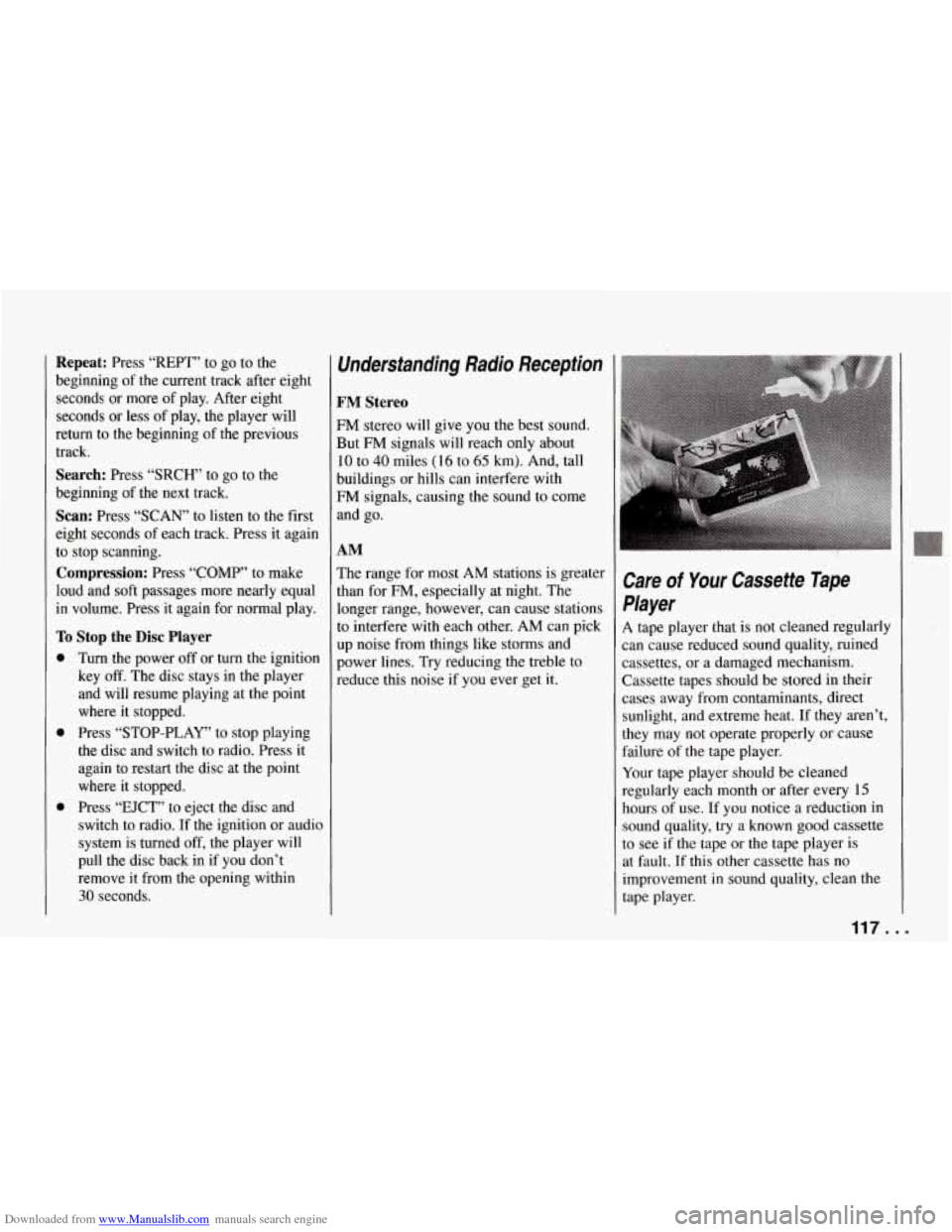 CHEVROLET CORVETTE 1994 4.G Owners Manual Downloaded from www.Manualslib.com manuals search engine Repeat: Press “REPT” to go to the
beginning of the current track after eight
seconds or more
of play. After eight
seconds or CHEVROLET CORVETTE 1994 4.G Owners Manual Downloaded from www.Manualslib.com manuals search engine Repeat: Press “REPT” to go to the
beginning of the current track after eight
seconds or more
of play. After eight
seconds or